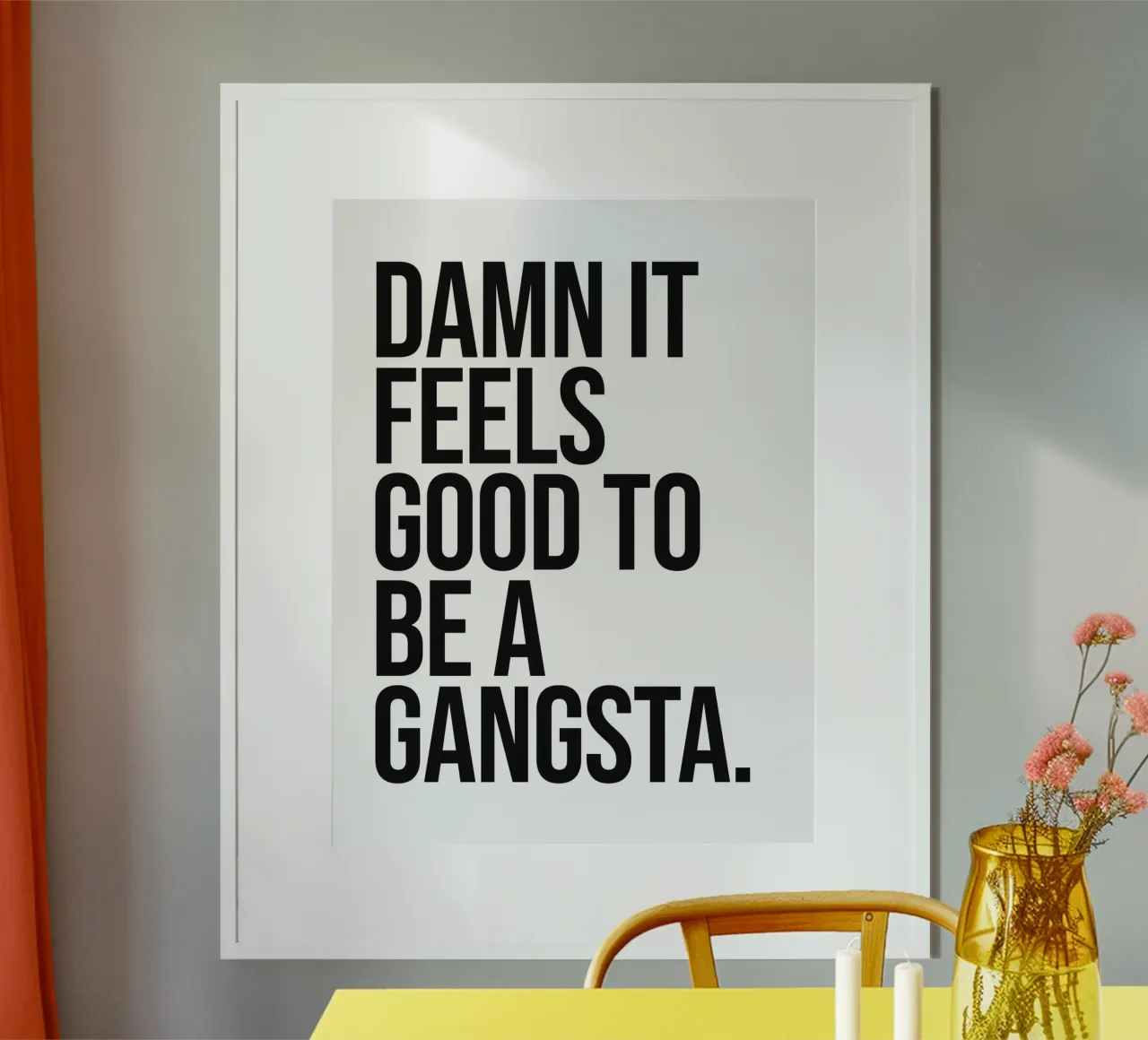 Verdammt, es fühlt sich gut an, ein freches Gangsta-Zitat zu sein Poster mit Kunststoffrahmen von Paigaam Studio