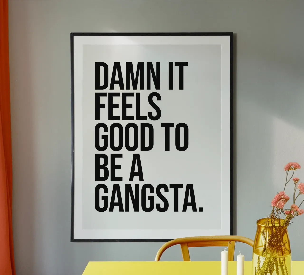 Verdammt, es fühlt sich gut an, ein freches Gangsta-Zitat zu sein Poster mit Kunststoffrahmen von Paigaam Studio