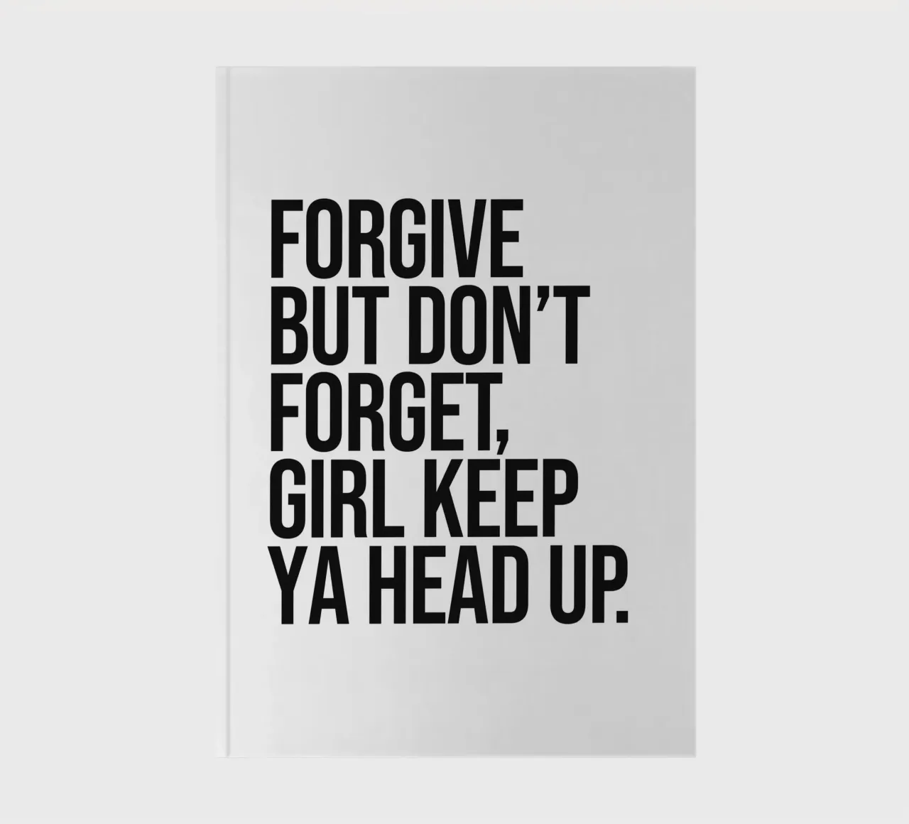 Forgive But Don't Forget Girl keep ya head up sassy quote notebook by Paigaam Studio
