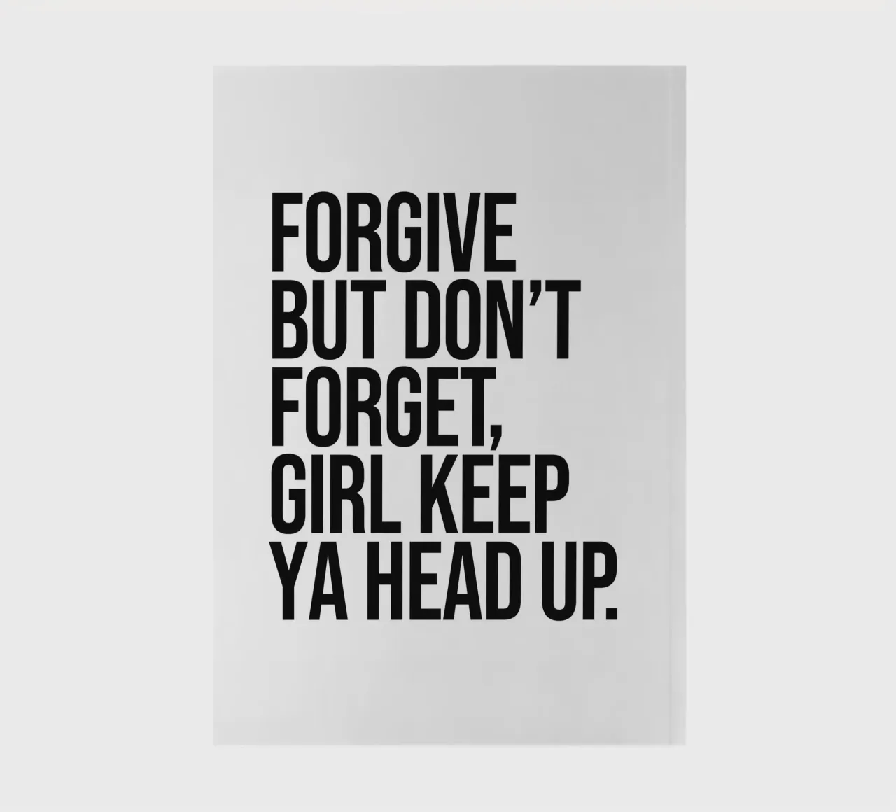 Forgive But Don't Forget Girl keep ya head up sassy quote notebook by Paigaam Studio
