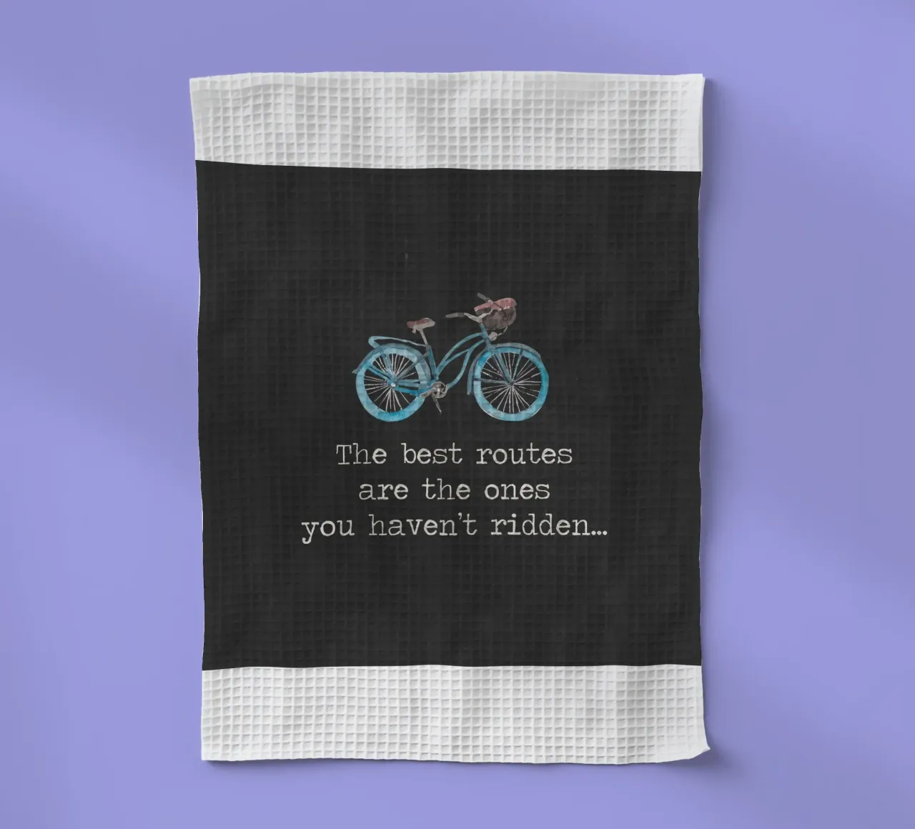 The Best Routes are the ones you haven't ridden bicycle bike tea towel by Summer Soul Co. - Quotes