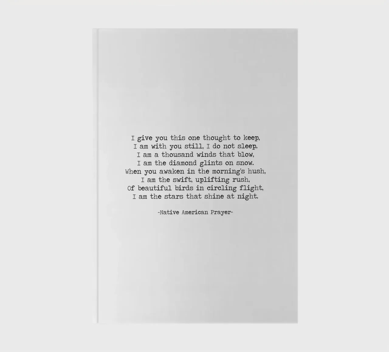 I give you this one though to keep Native American Prayer notebook by Summer Soul Co. - Quotes
