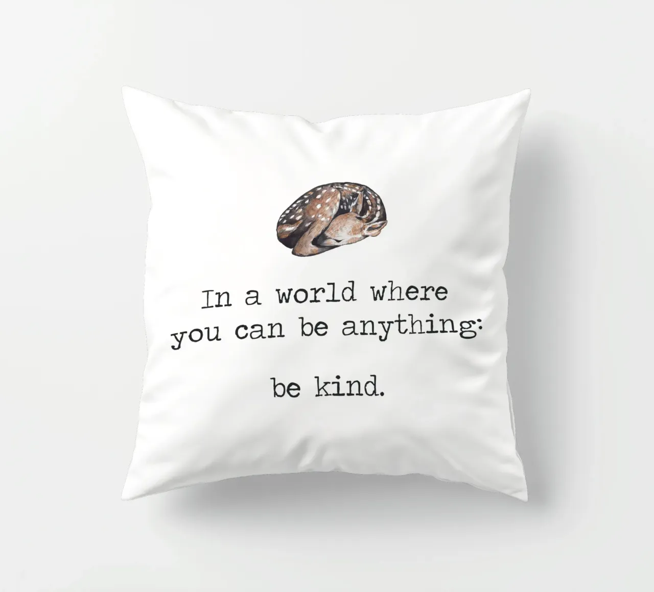 In A World Where You Can Be Anything "Be Kind" Deer Word Art decorative cushion by Summer Soul Co. - Quotes