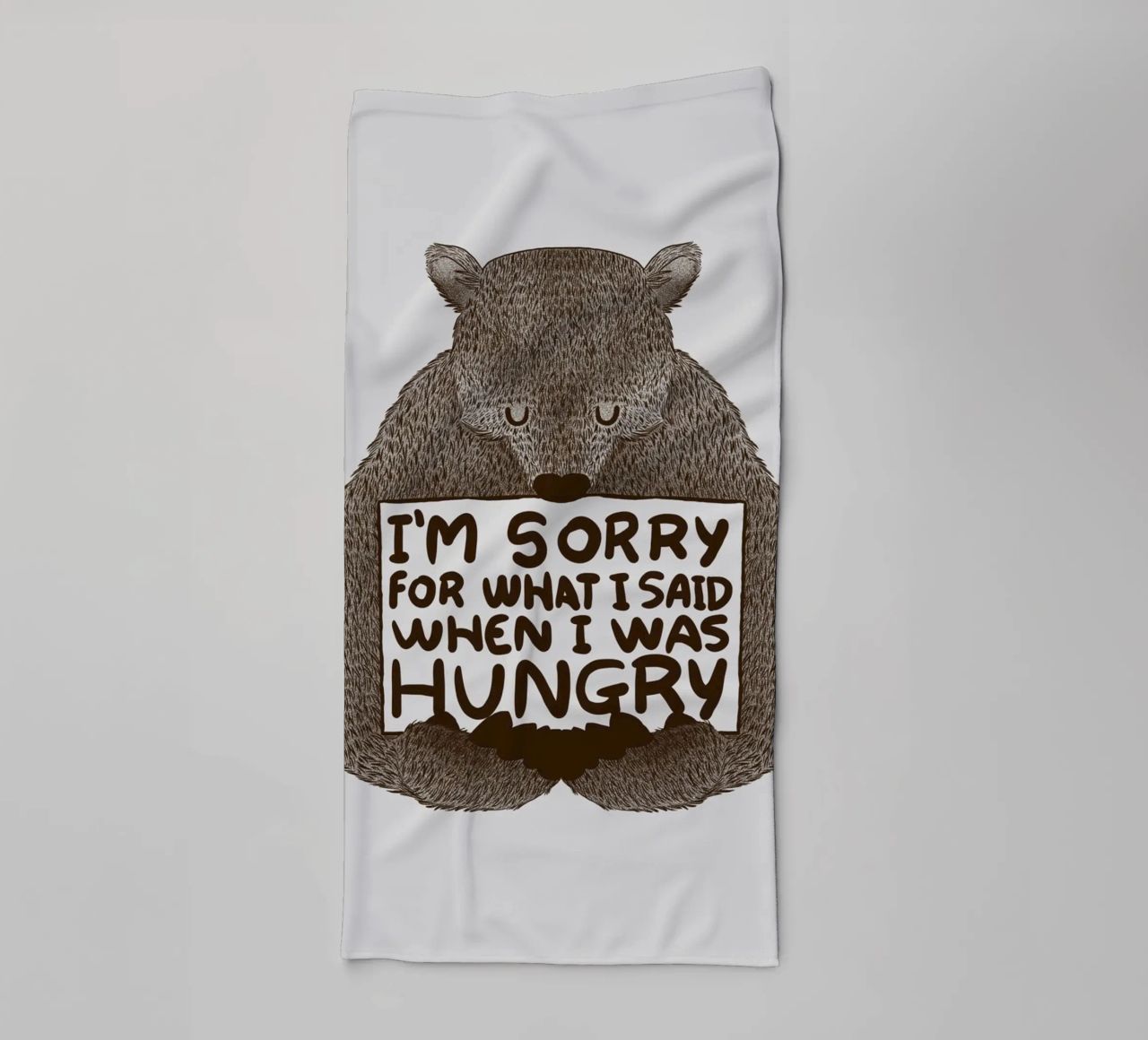 I'm Sorry For What I Said When I Was Hungry Handtuch von Tobe Fonseca