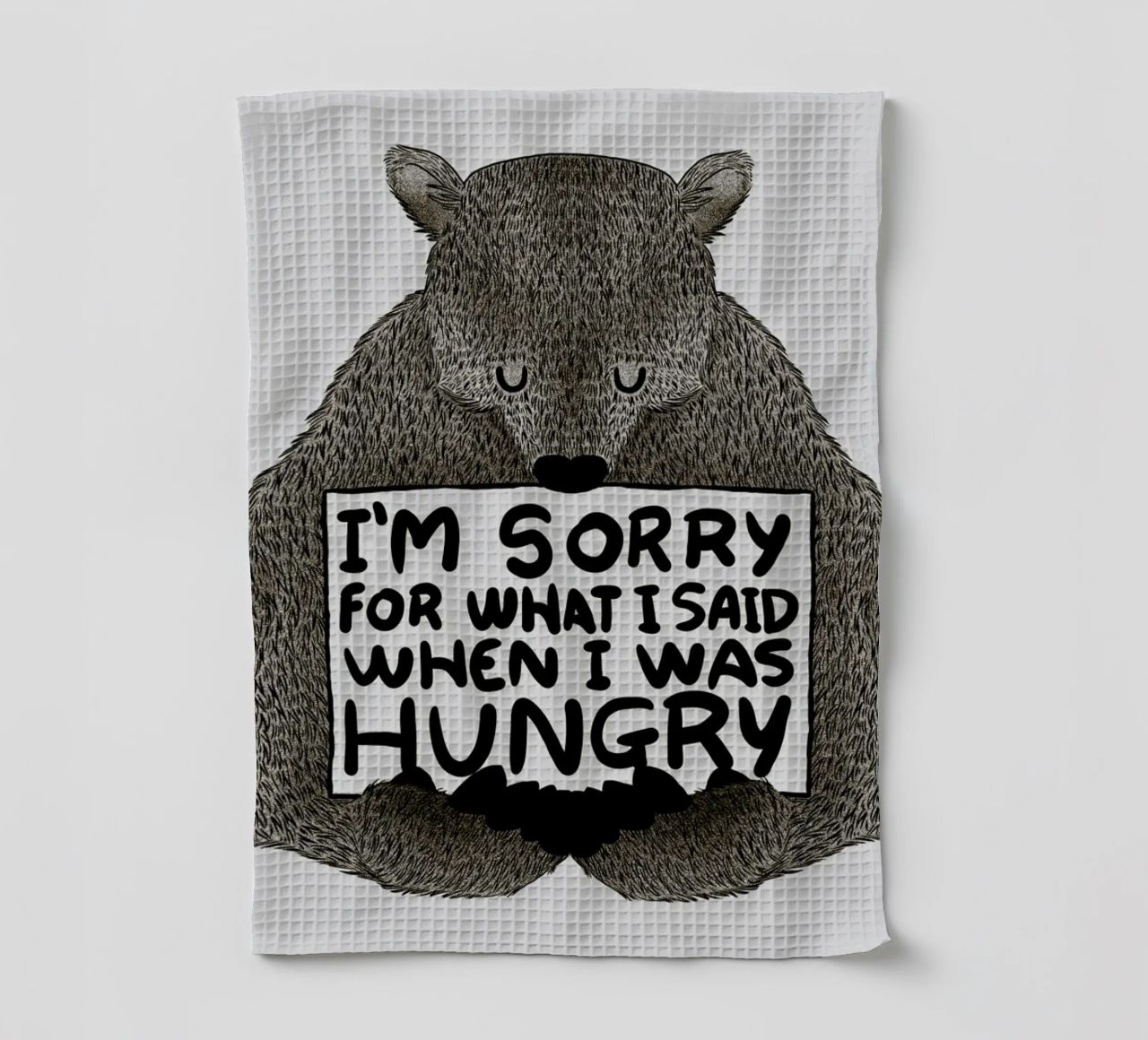 I'm Sorry For What I Said When I Was Hungry Geschirrtuch von Tobe Fonseca