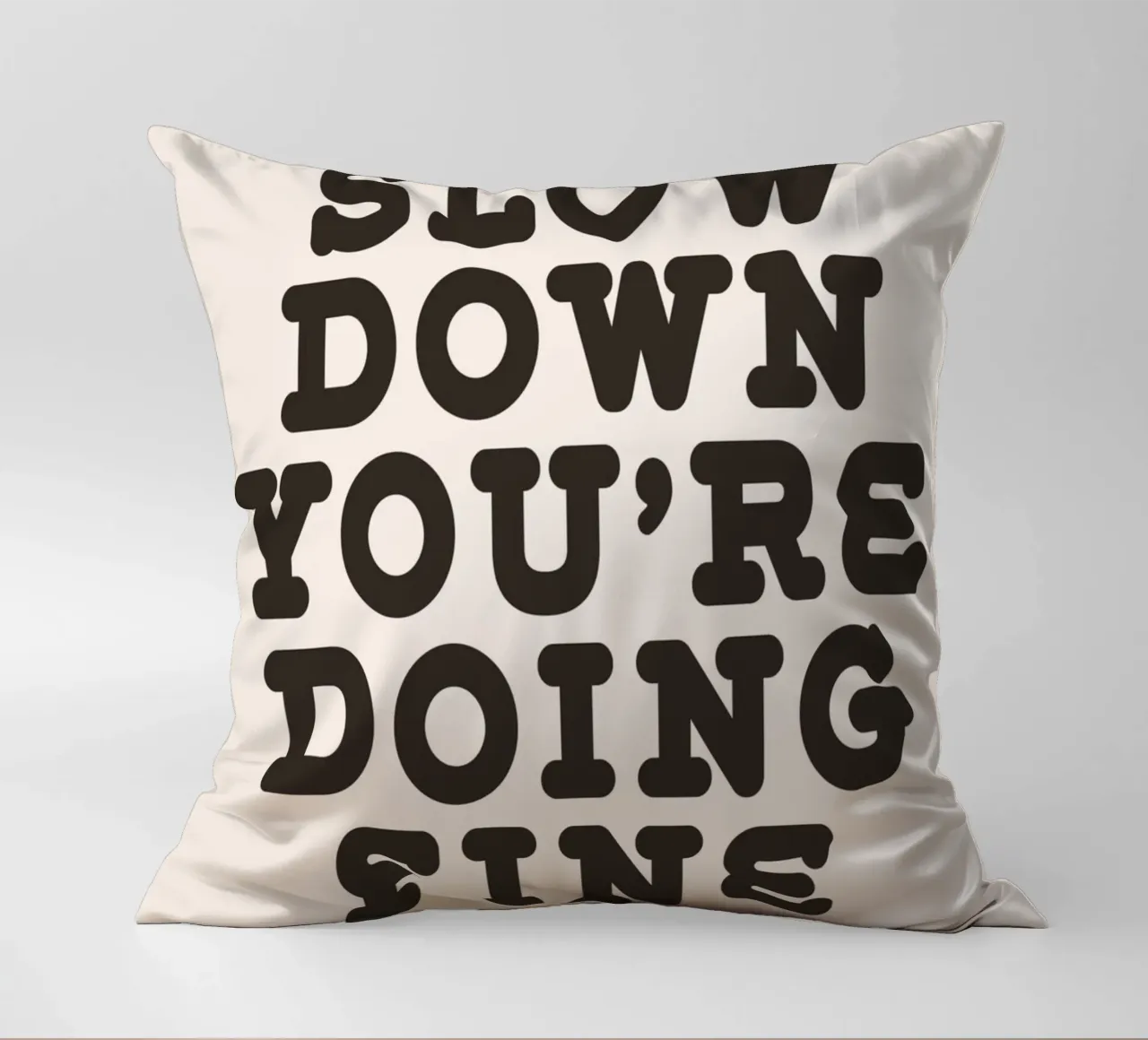 Slow down you're doing fine cuscino da WORD & WONDER