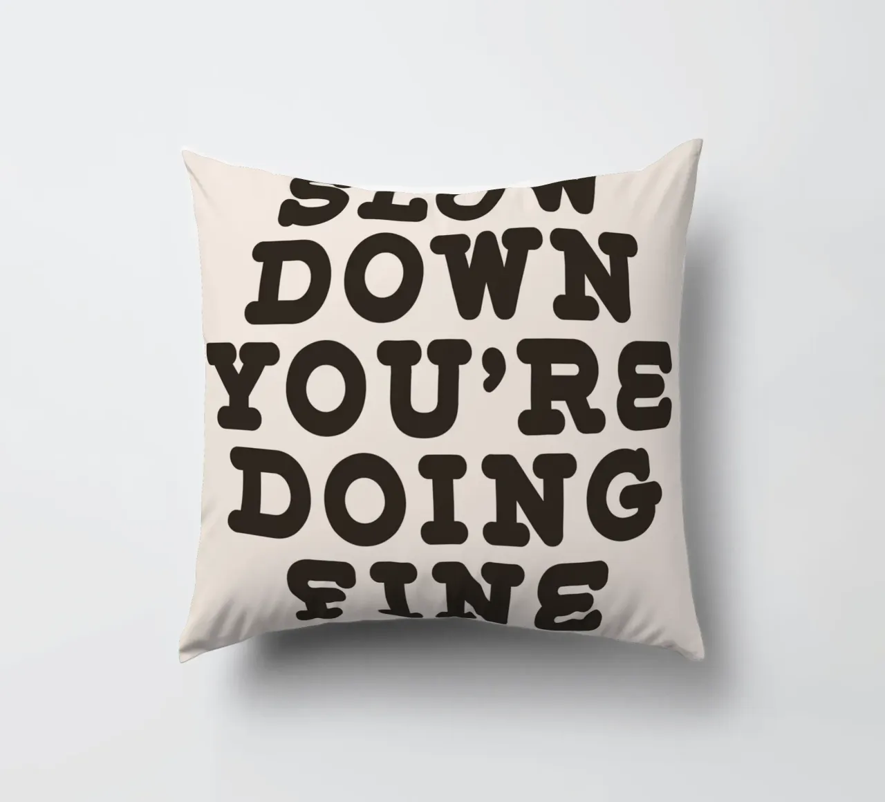 Slow down you're doing fine cuscino da WORD & WONDER