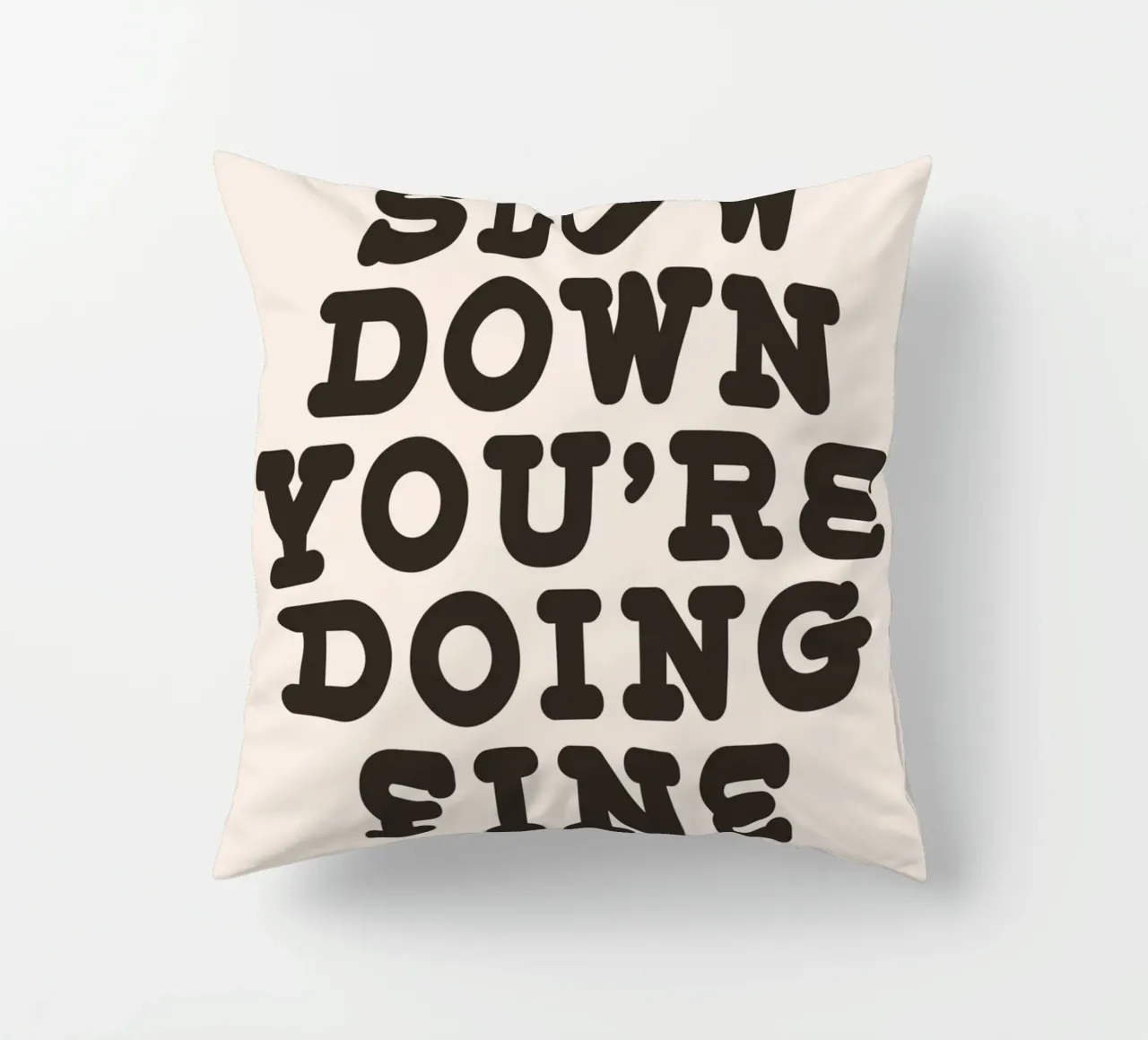 Slow down you're doing fine cuscino da WORD & WONDER
