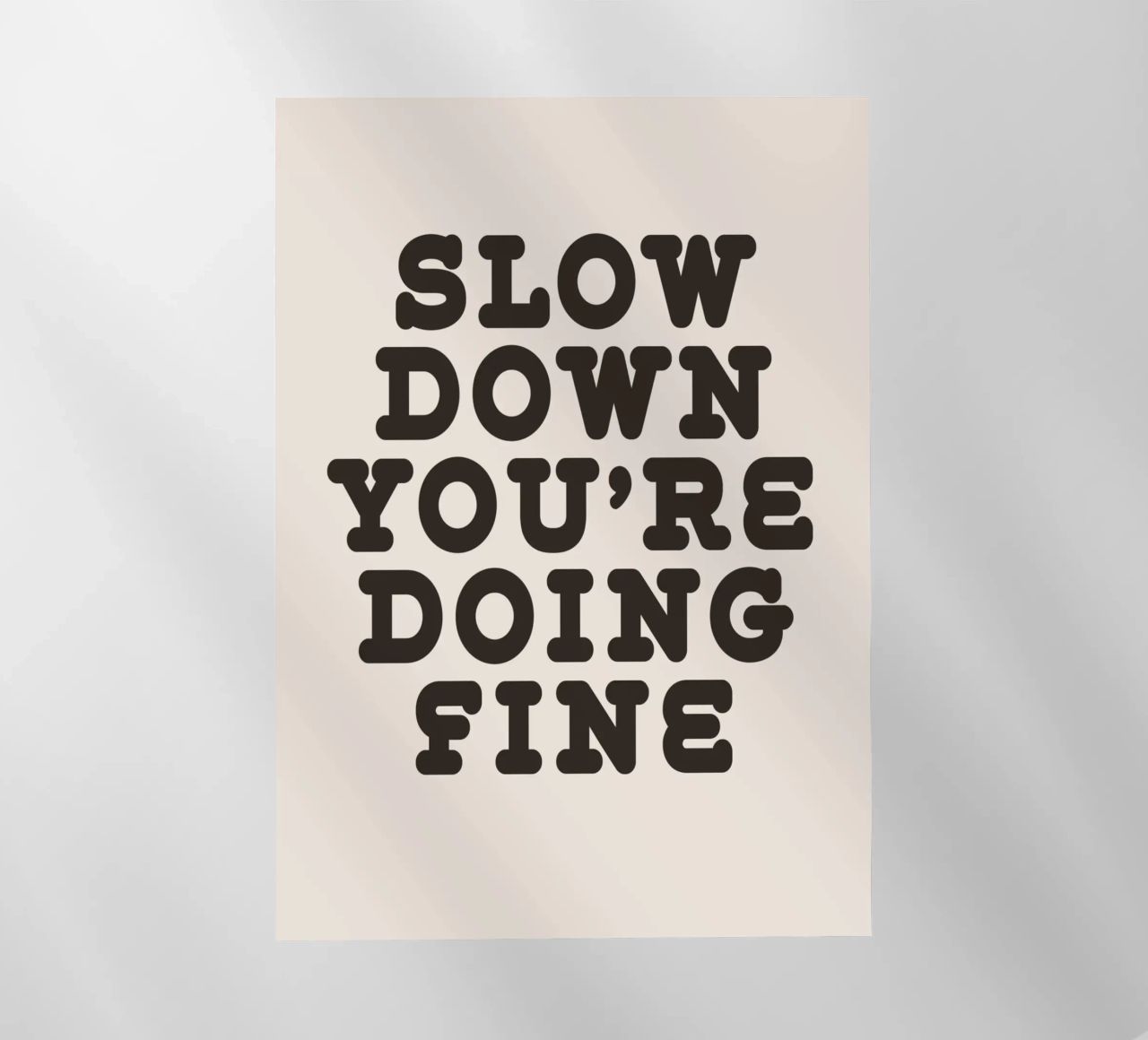 Slow down you're doing fine pellicola backlit da WORD & WONDER