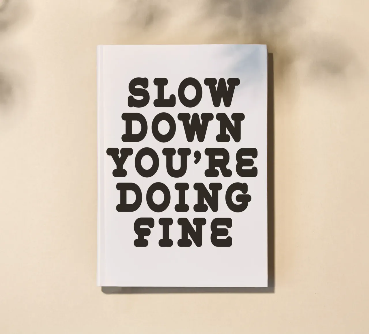 Slow down you're doing fine carnet de notes de WORD & WONDER