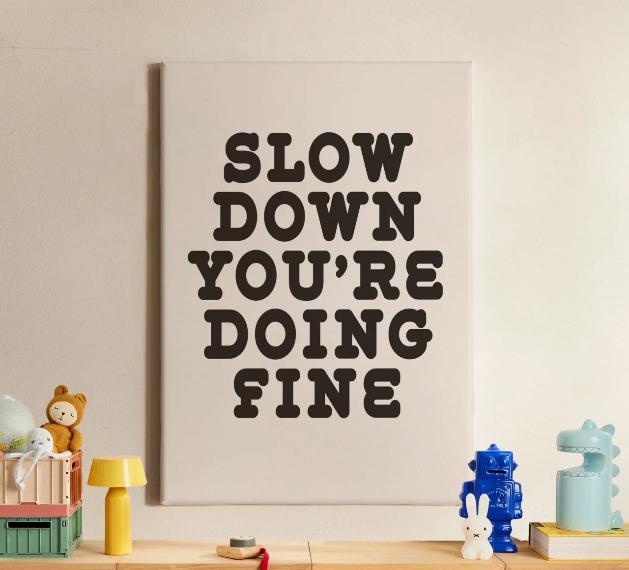Slow down you're doing fine canvas by WORD & WONDER