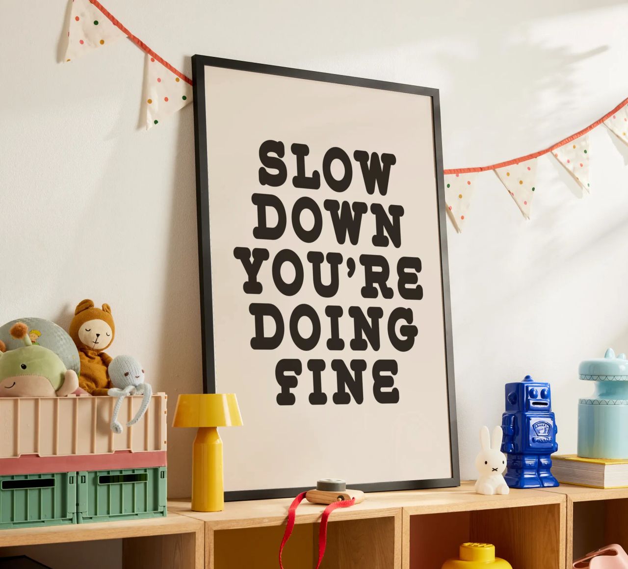 Slow down you're doing fine poster by WORD & WONDER