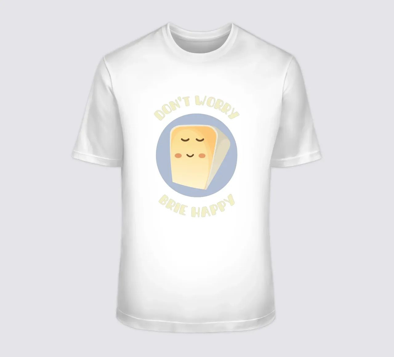 Don't worry brie happy t-shirt da Punderful Day