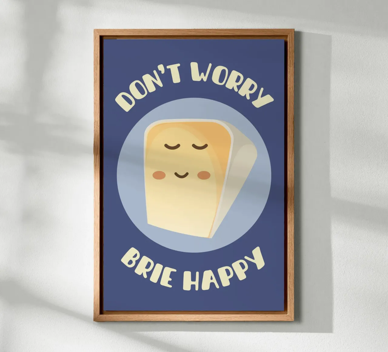 Don't worry brie happy alluminio dibond da Punderful Day