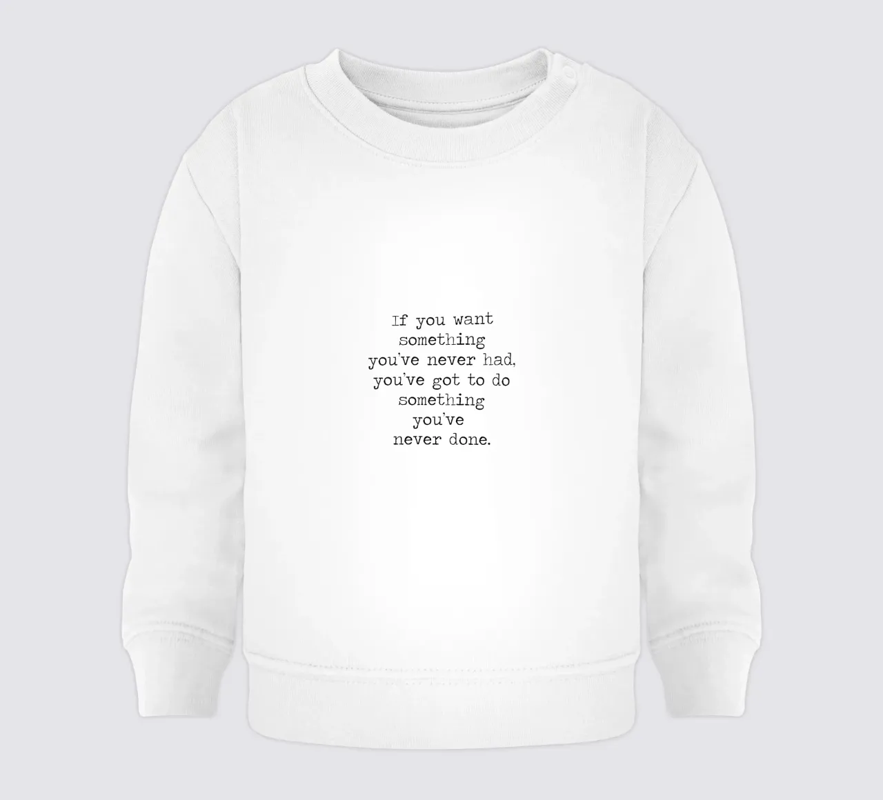 Volere qualcosa che non si è mai avuto Fare qualcosa che non si è mai avuto felpa neonato da Summer Soul Co. - Quotes