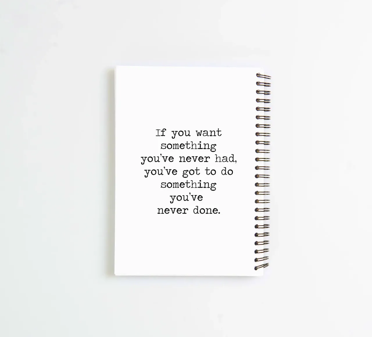 Want Something You've Never Had Do Something You've Never spiral notebook by Summer Soul Co. - Quotes
