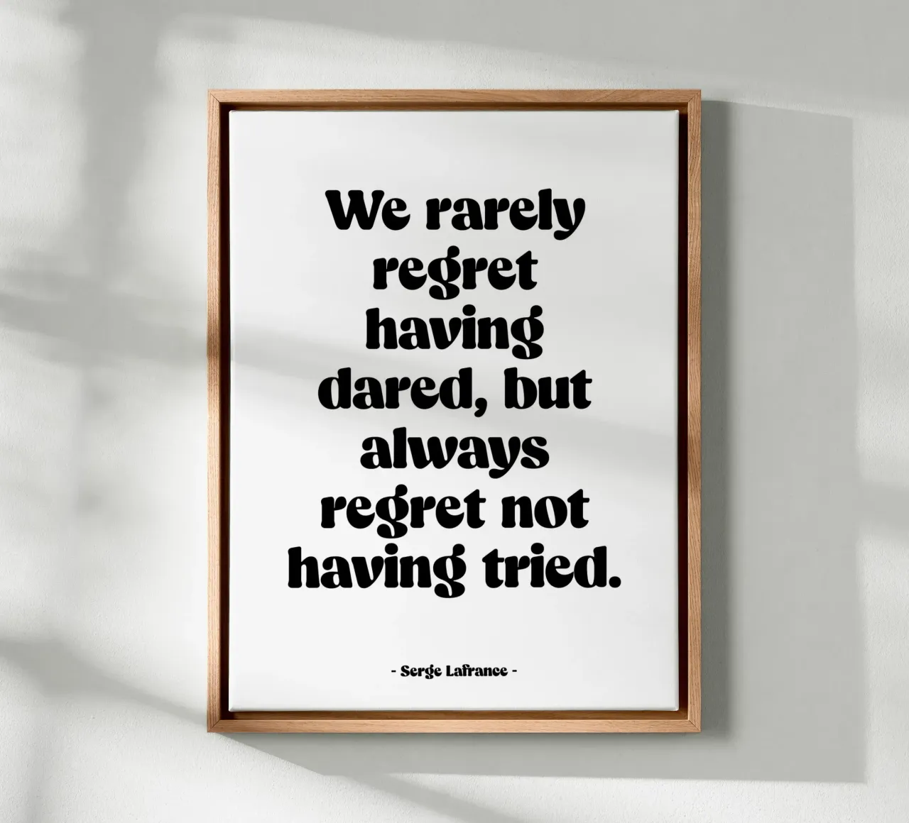 Citation "We rarely regret having dared" canvas with Floater frame by Wall of Words