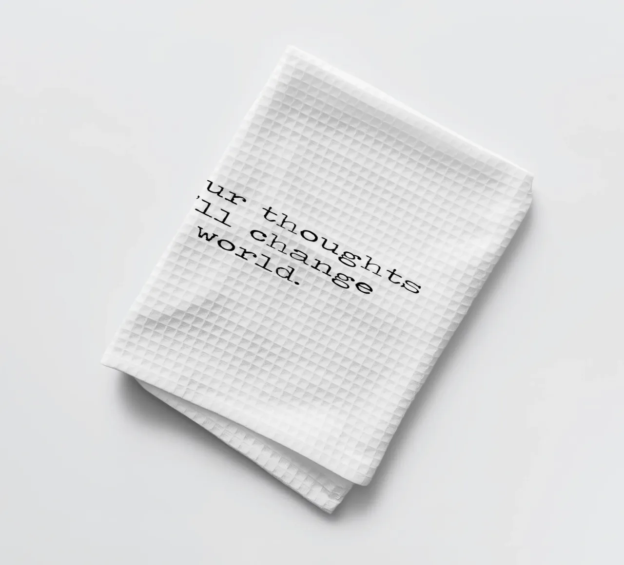 Cambiate i vostri pensieri e cambierete il vostro mondo Be Mindful canovaccio da cucina da Summer Soul Co. - Quotes