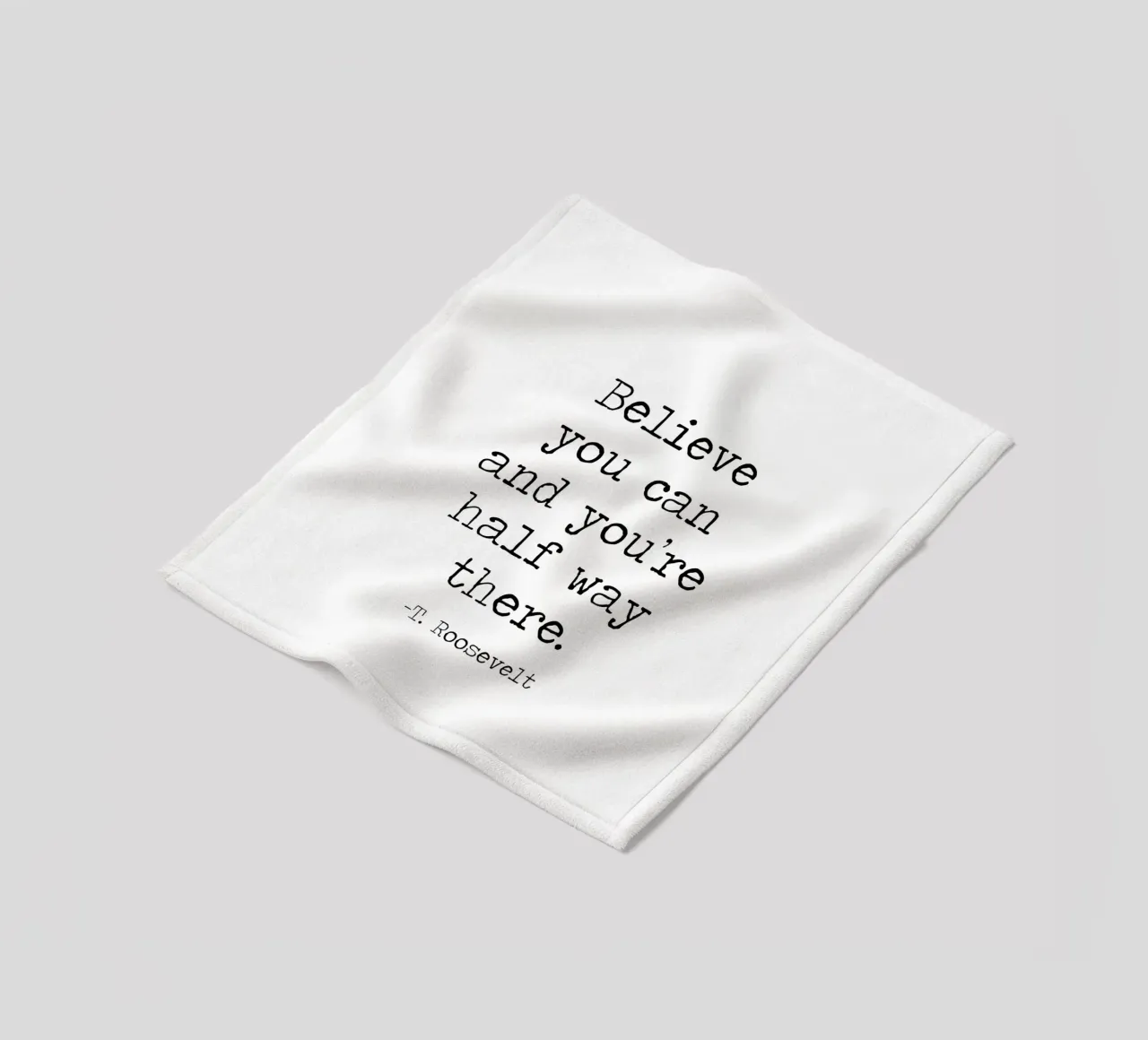 Credi di poterlo fare e sei già a metà strada Theodore Roosevelt coperta in pile da Summer Soul Co. - Quotes