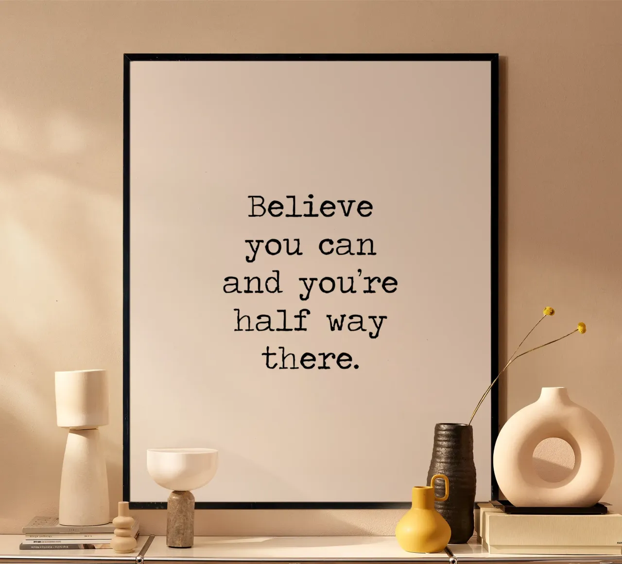 Credi di poterlo fare e sei già a metà strada Theodore Roosevelt poster con telaio in legno da Summer Soul Co. - Quotes