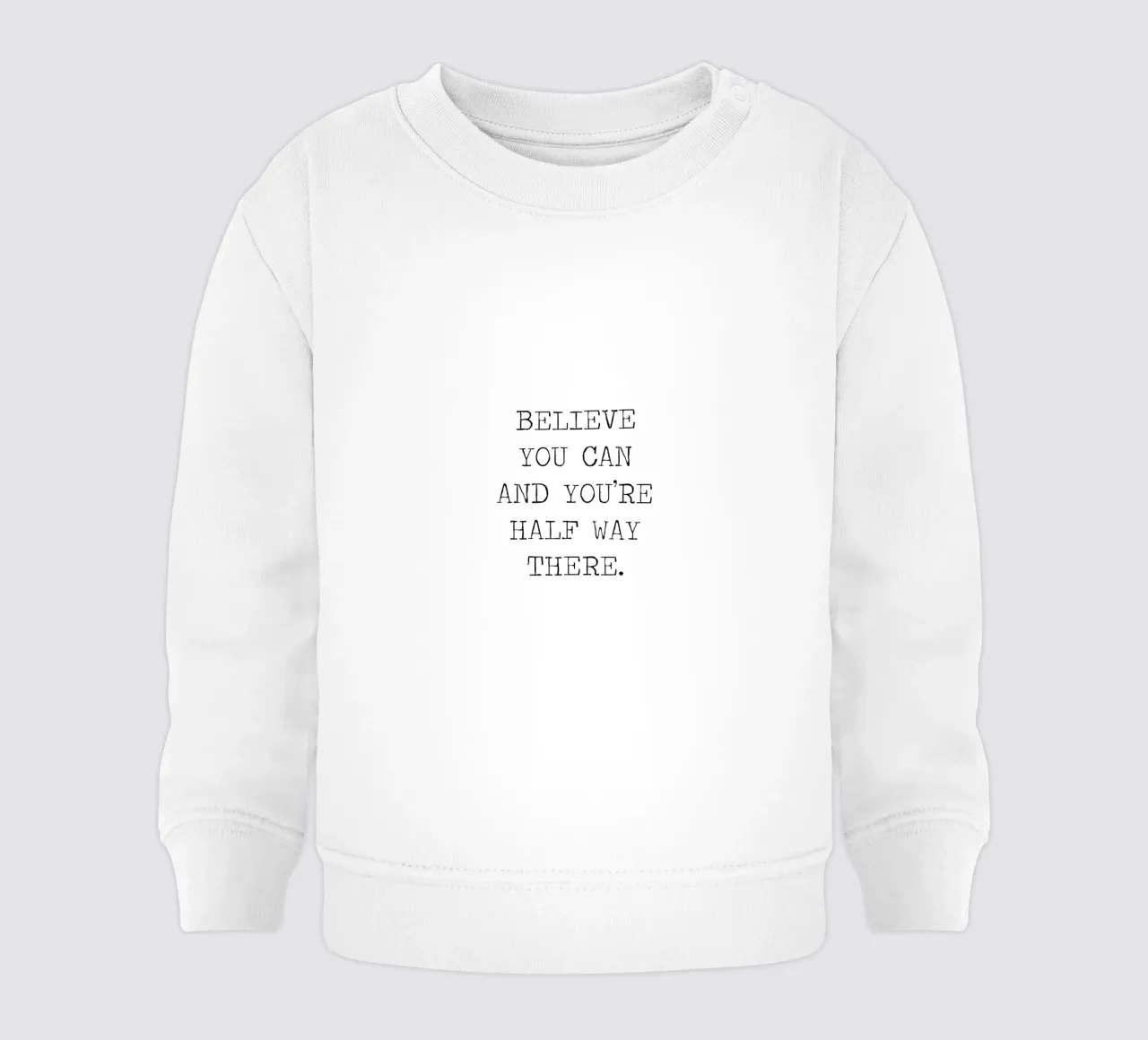 Believe You Can and You're Half Way There Theodore Roosevelt baby sweatshirt by Summer Soul Co. - Quotes
