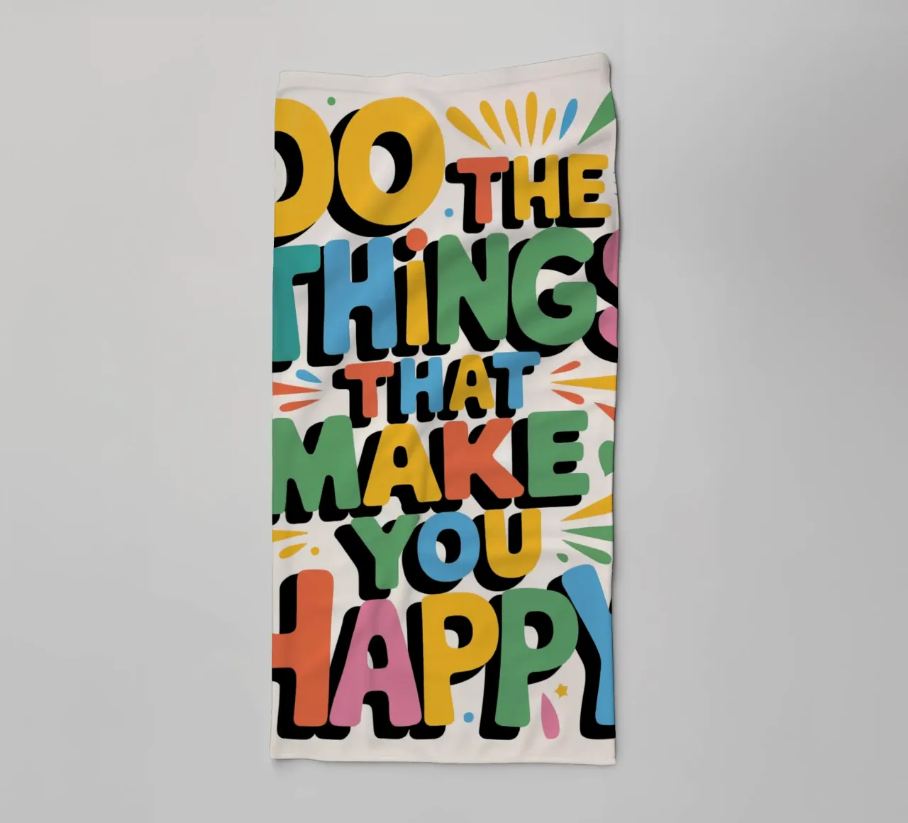 Do The Things That Make You Happy towel by logic