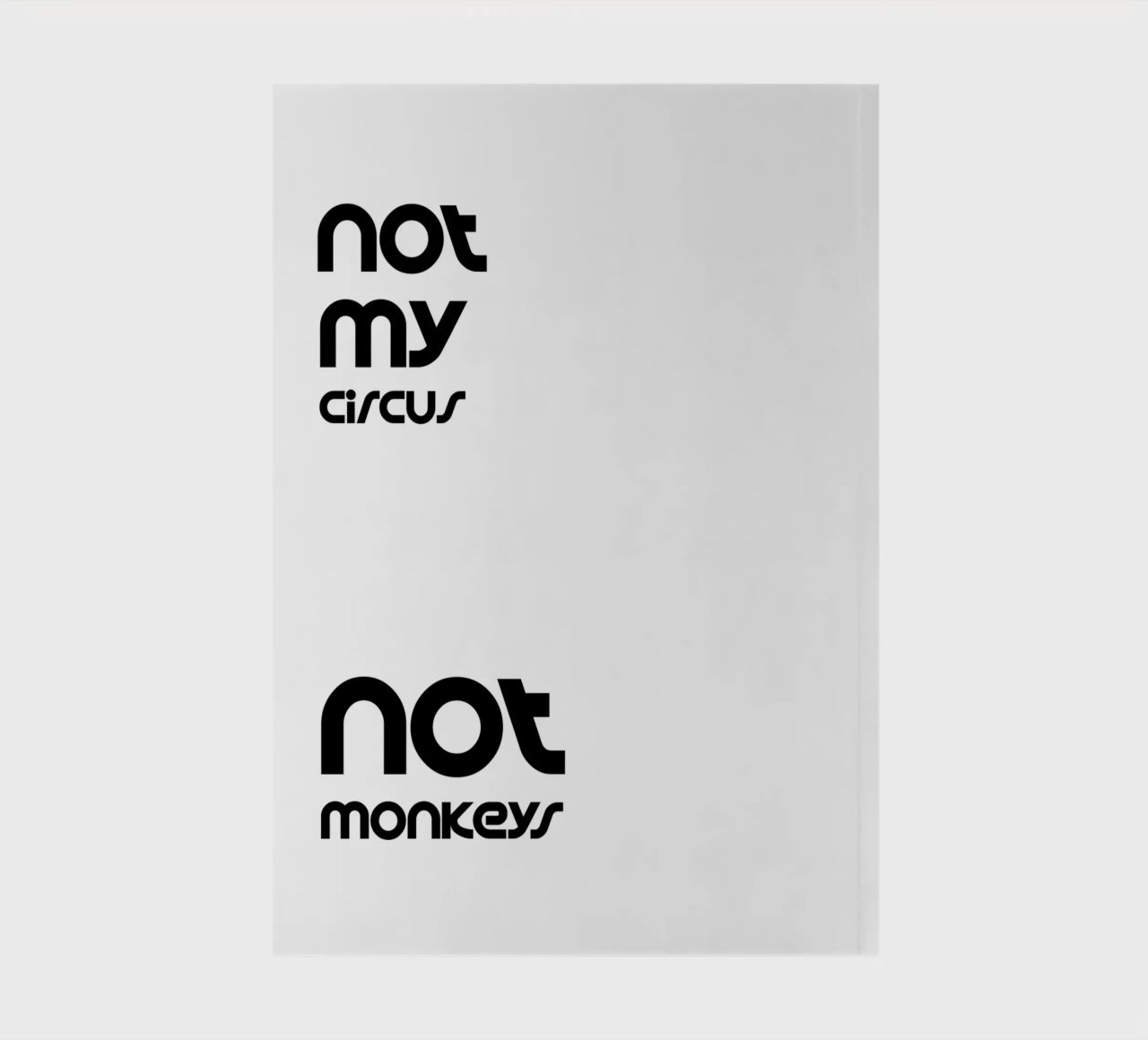 Not My Circus Not Monkeys Simple Minimalist Typography notebook by YV TYPOGRAPHY