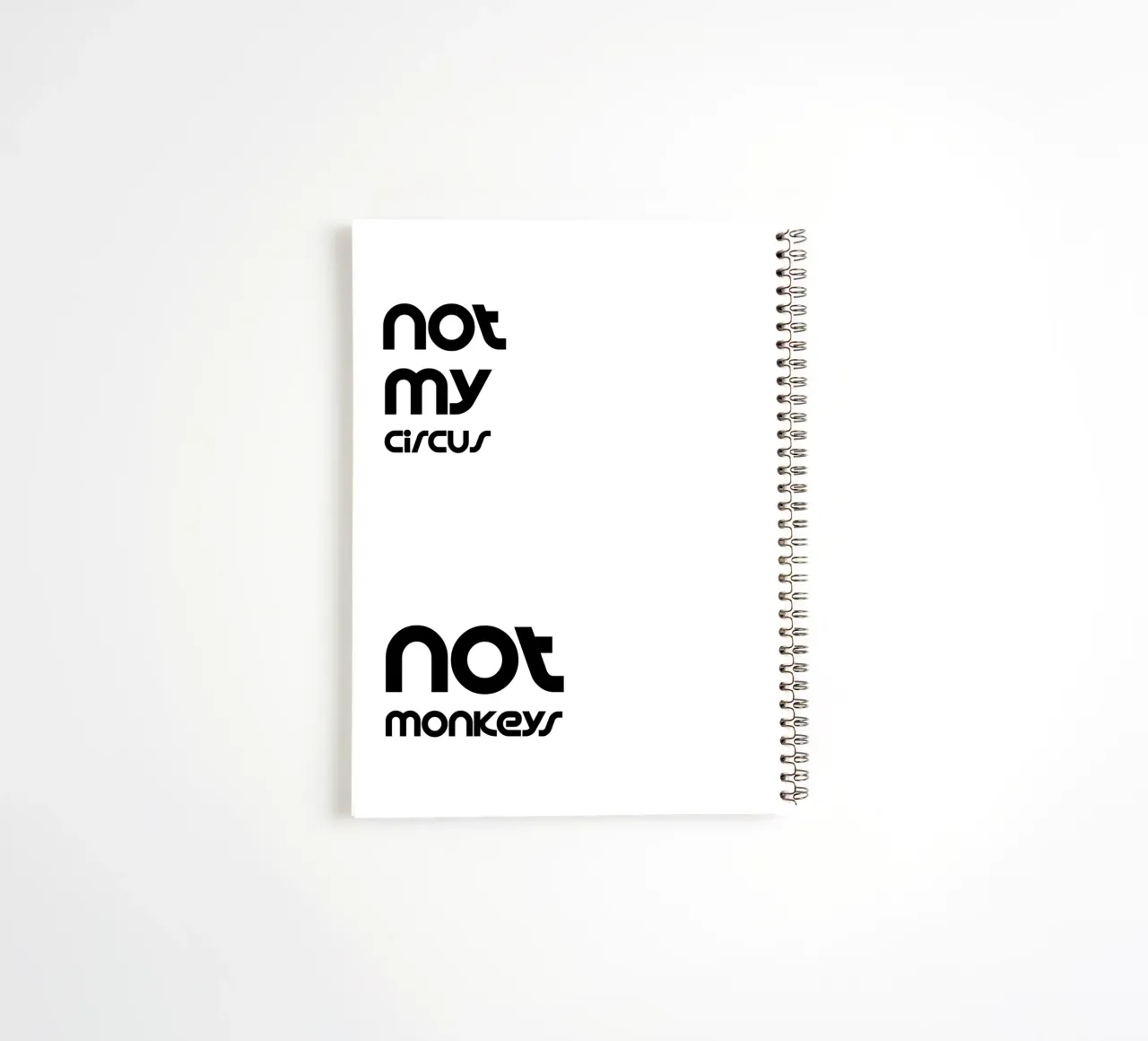 Not My Circus Not Monkeys Simple Minimalist Typography spiral notebook by YV TYPOGRAPHY