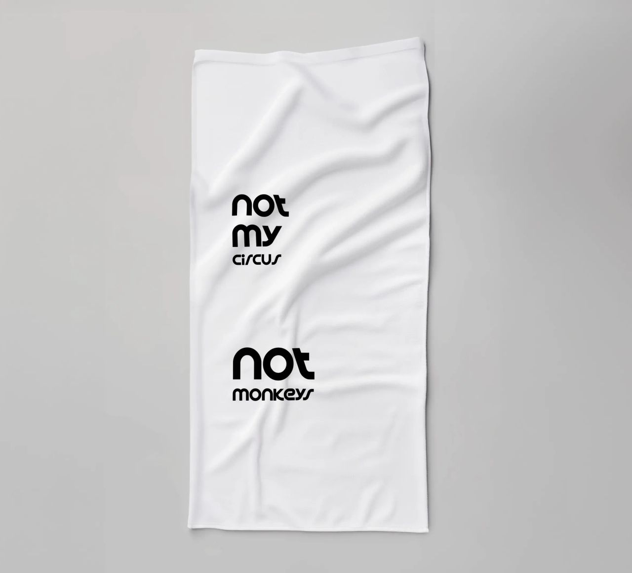 Not My Circus Not Monkeys Simple Minimalist Typography towel by YV TYPOGRAPHY