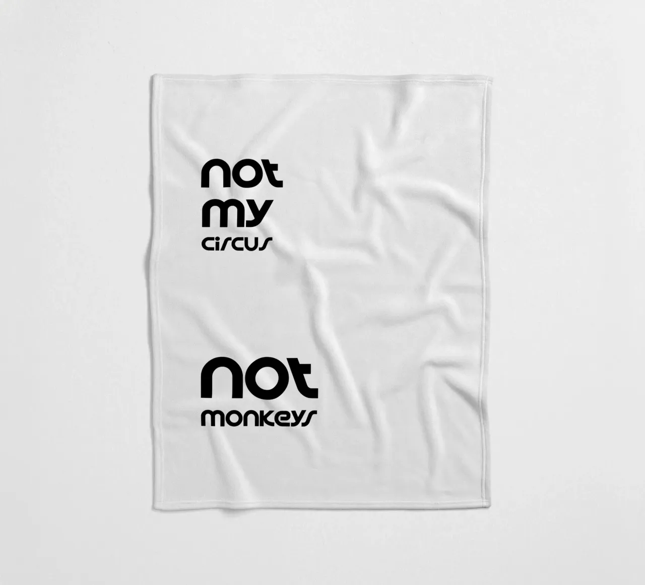 Not My Circus Not Monkeys Simple Minimalist Typography fleece blanket by YV TYPOGRAPHY