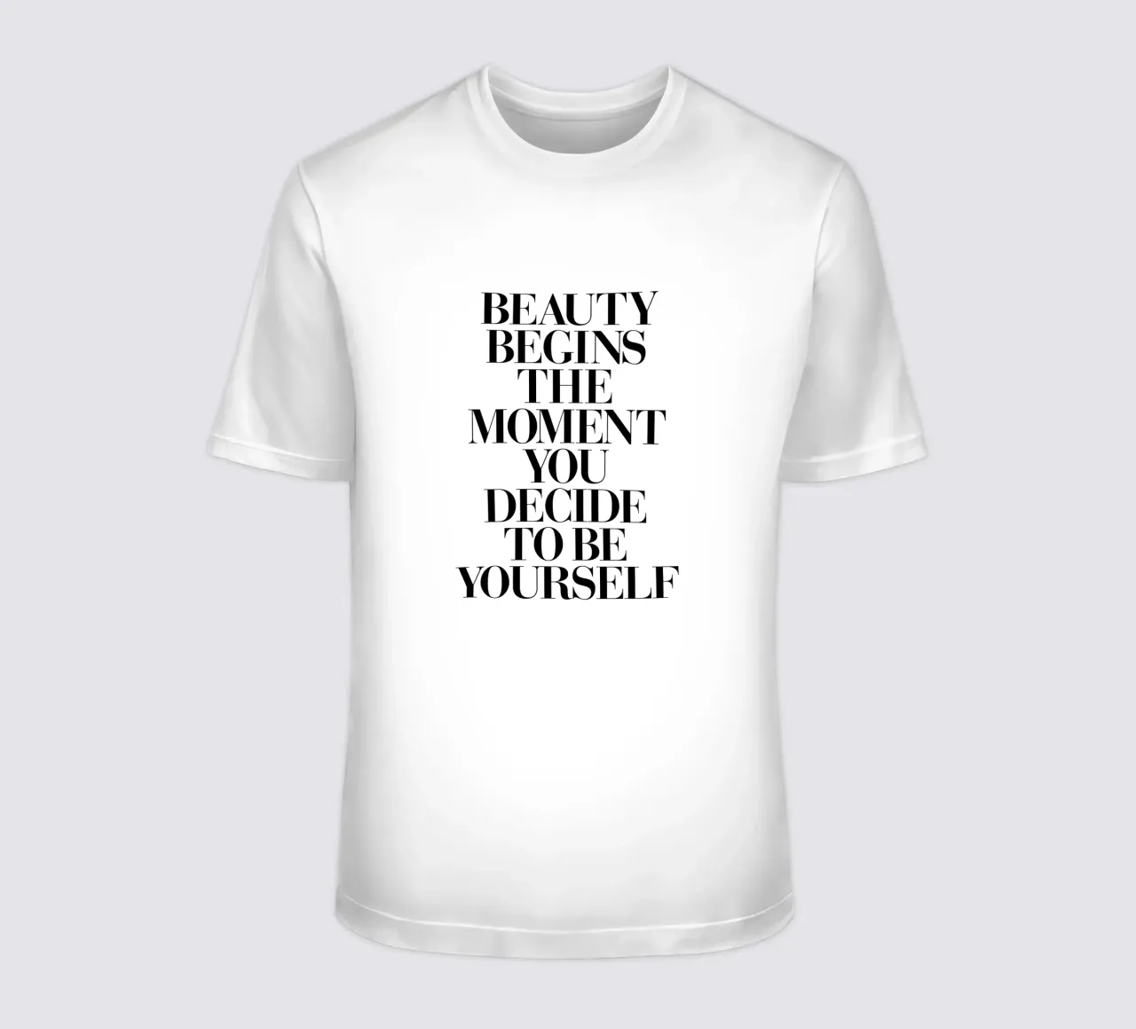 Schönheit beginnt in dem Moment, in dem du dich entscheidest, du selbst zu sein T-Shirt von THE MOTIVATED TYPE