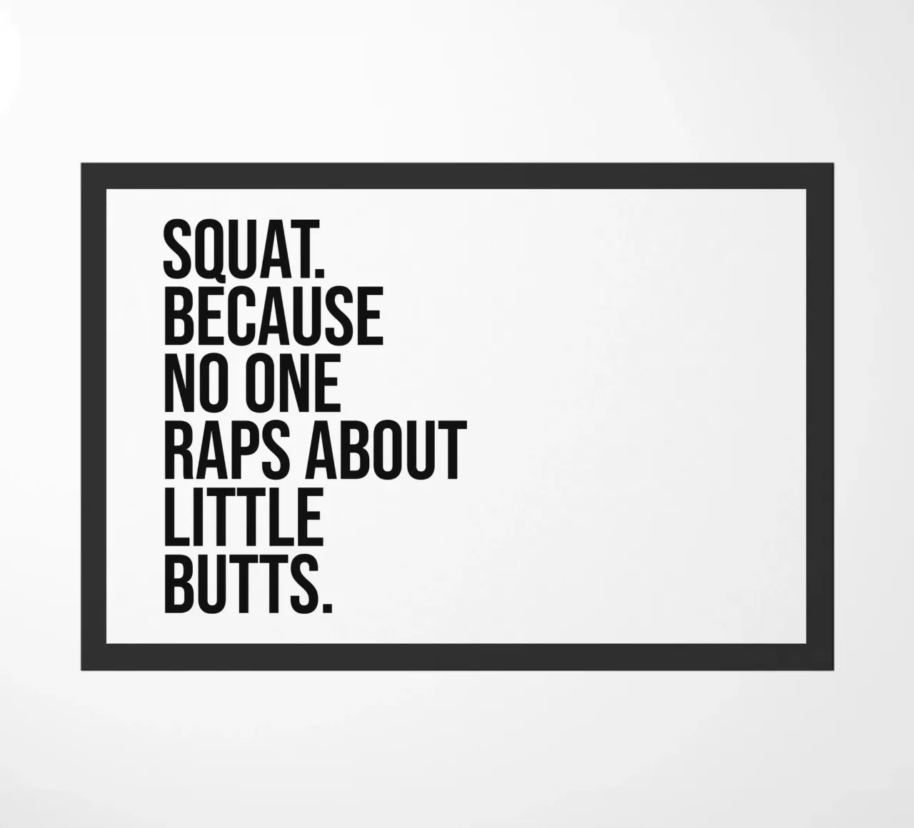 Squat perché nessuno fa rap sui sederi piccoli citazione divertente zerbino da Paigaam Studio