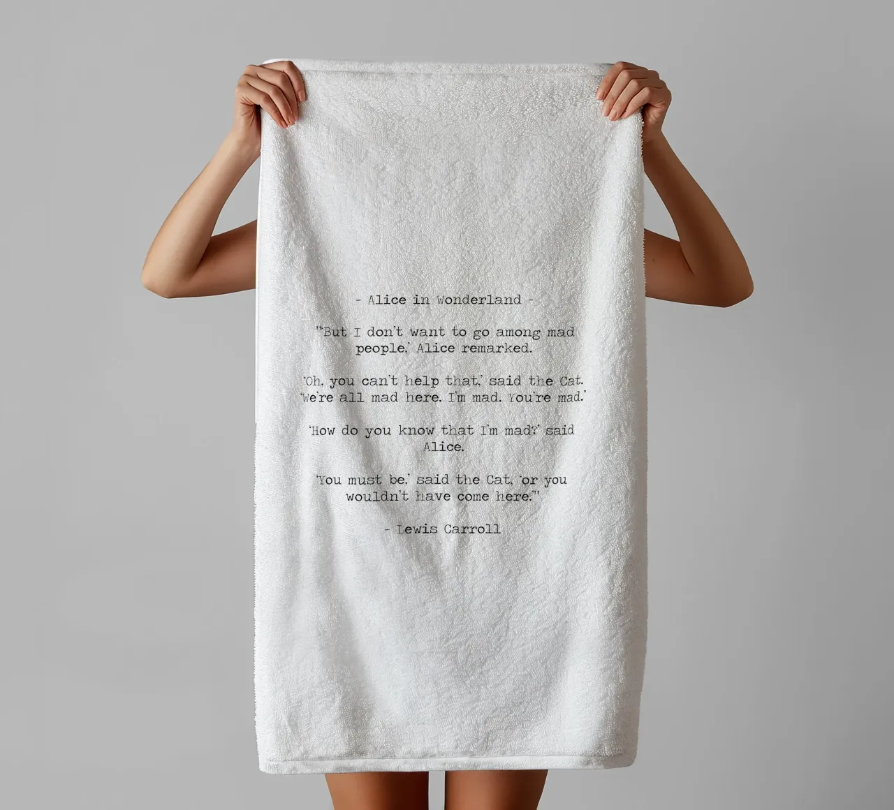'We're all mad here" Alice In Wonderland Lewis Carroll quote towel by Summer Soul Co. - Quotes