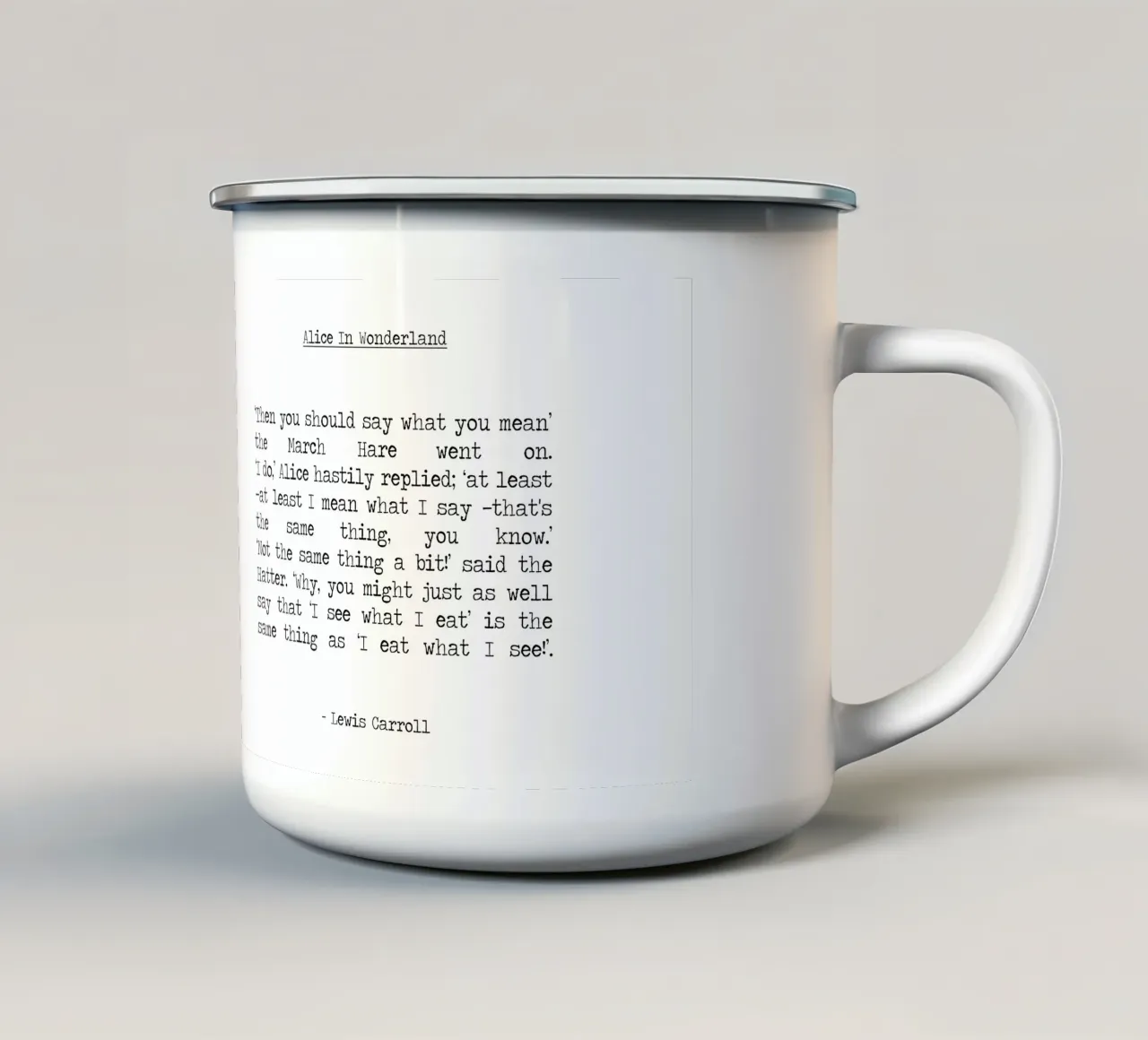 "Say what you mean" The March Hare Alice In Wonderland quote enamel mug by Summer Soul Co. - Quotes