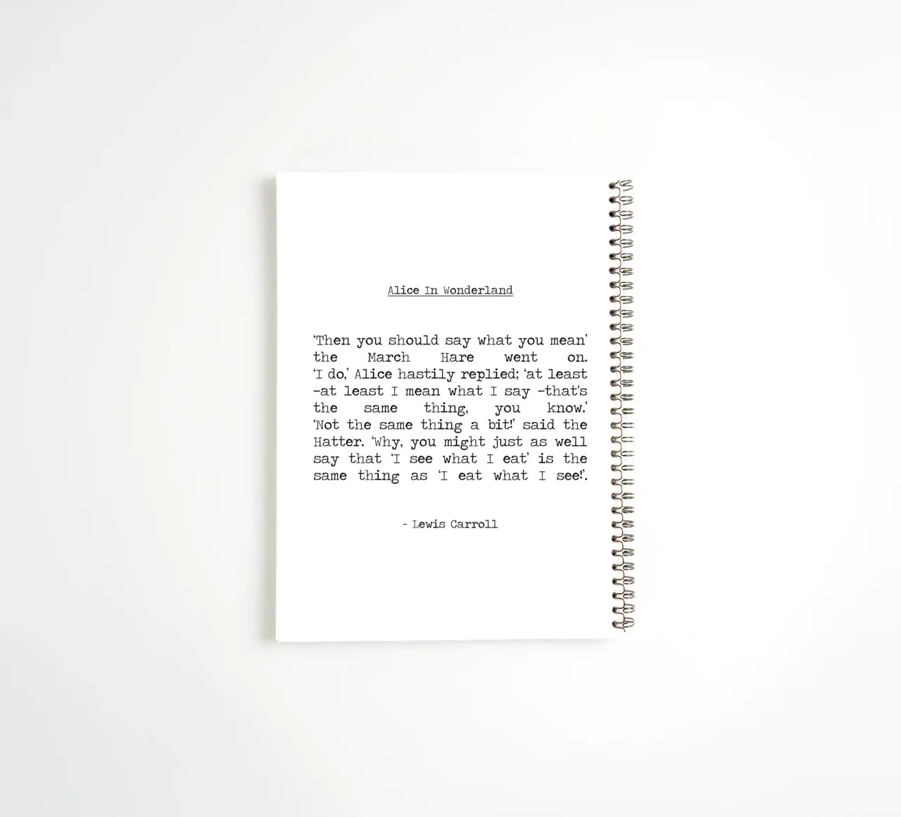 "Di lo que quieres decir" La Liebre de Marzo Cita de Alicia en el País de las Maravillas cuaderno de espiral de Summer Soul Co. - Quotes