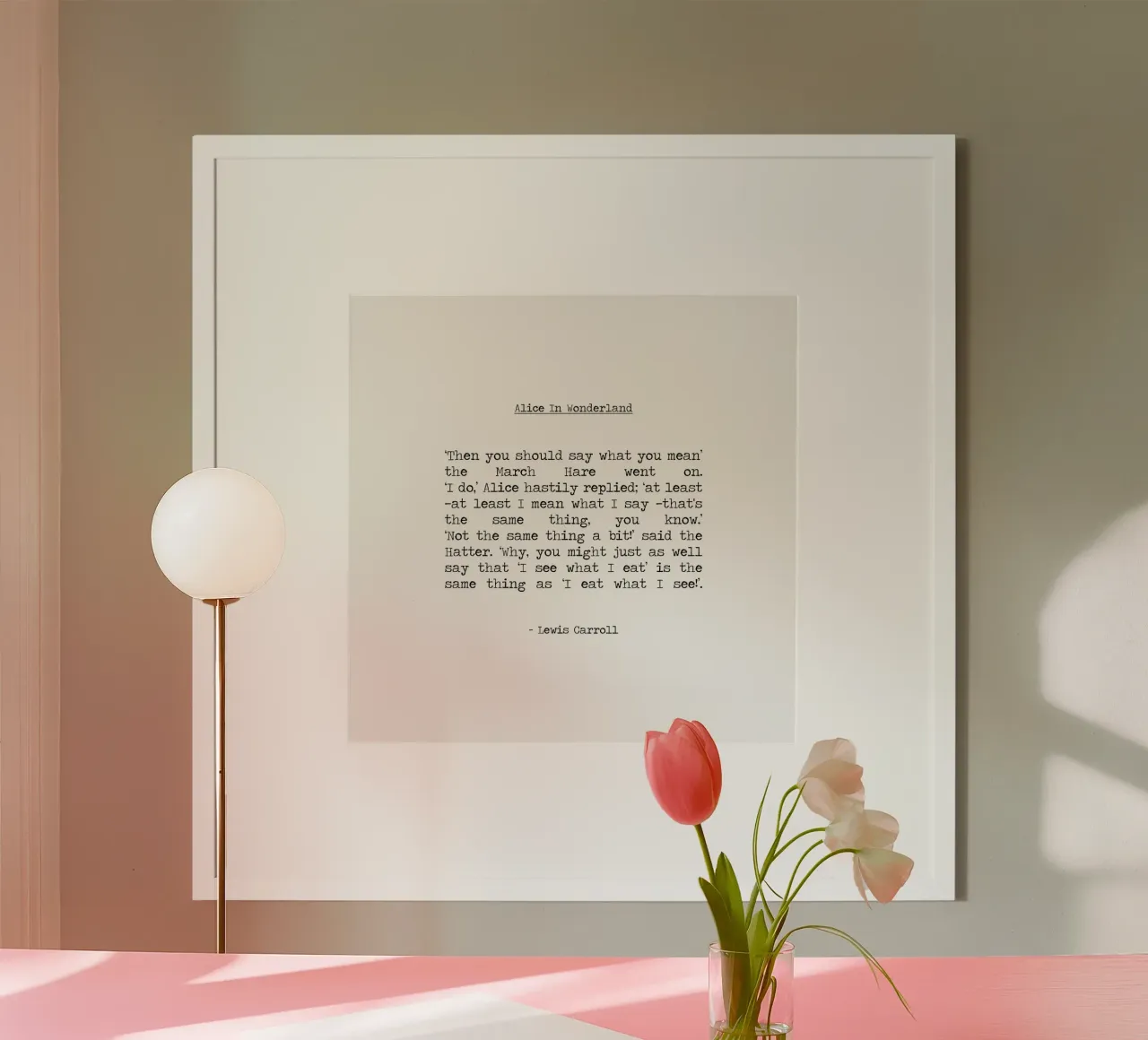 "Dite quello che volete dire" Citazione della Lepre Marzolina di Alice nel Paese delle Meraviglie poster con telaio in plastica da Summer Soul Co. - Quotes