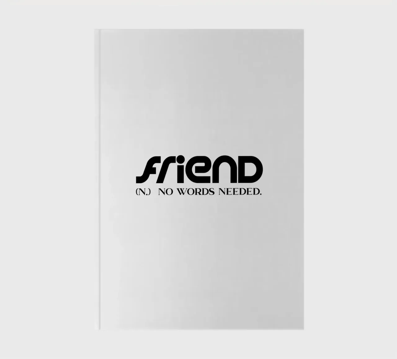 Friend No Words Needed Simple Minimalist Typography notebook by YV TYPOGRAPHY
