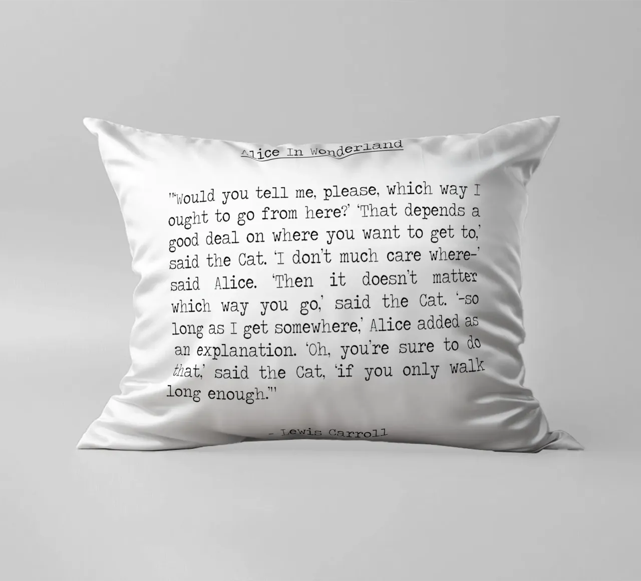 It doesn't matter which way you go Cheshire Cat Alice quote decorative cushion by Summer Soul Co. - Quotes