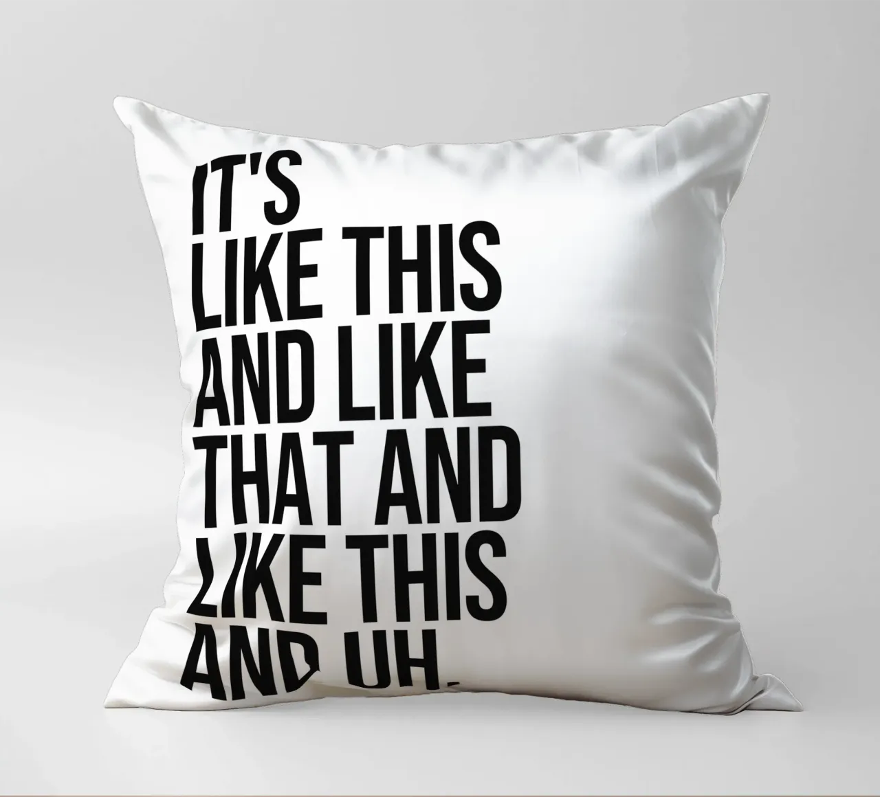Its Like This And Like That Quote decorative cushion by Paigaam Studio