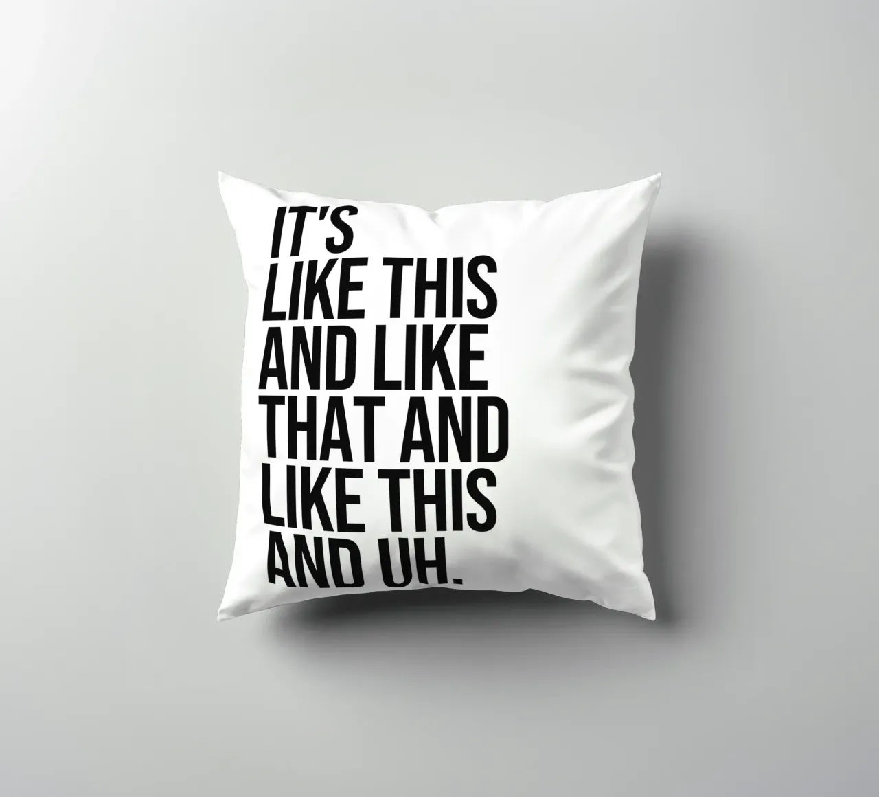 Its Like This And Like That Quote decorative cushion by Paigaam Studio