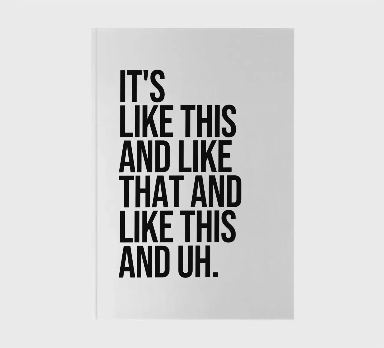 Its Like This And Like That Quote notebook by Paigaam Studio