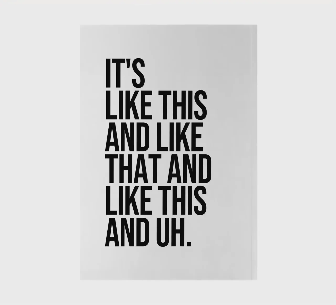 Its Like This And Like That Quote notebook by Paigaam Studio