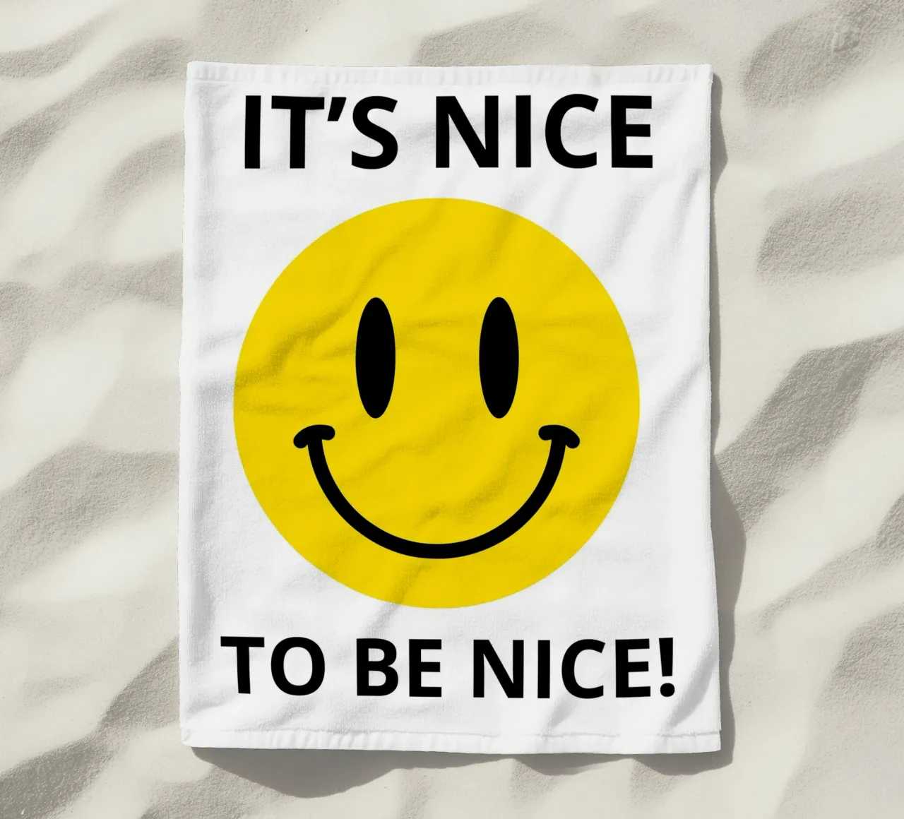 IT'S NICE TO BE NICE! telo mare da edsonramosart