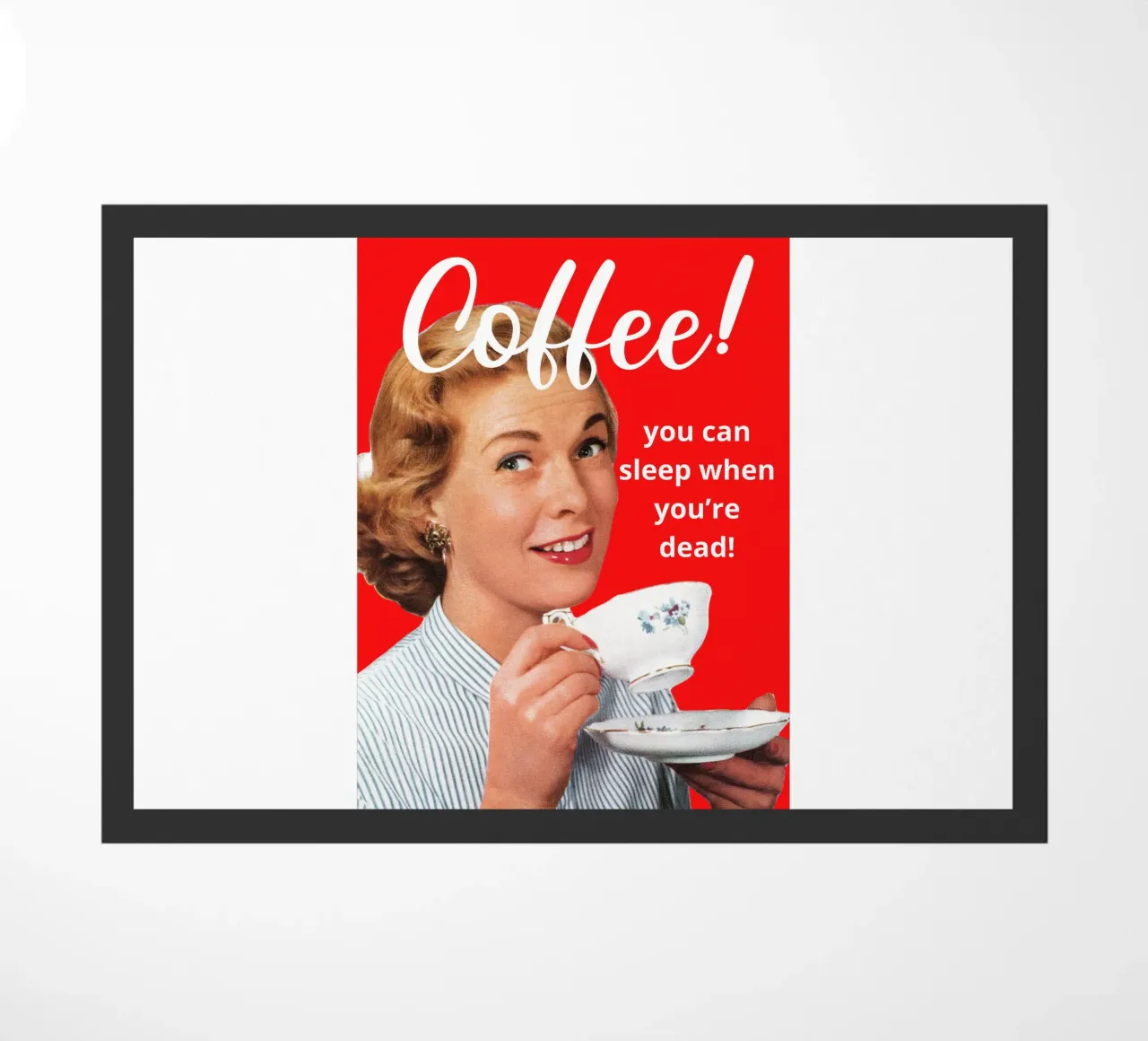 Coffee! you can sleep when you're dead! zerbino da LisaArtes