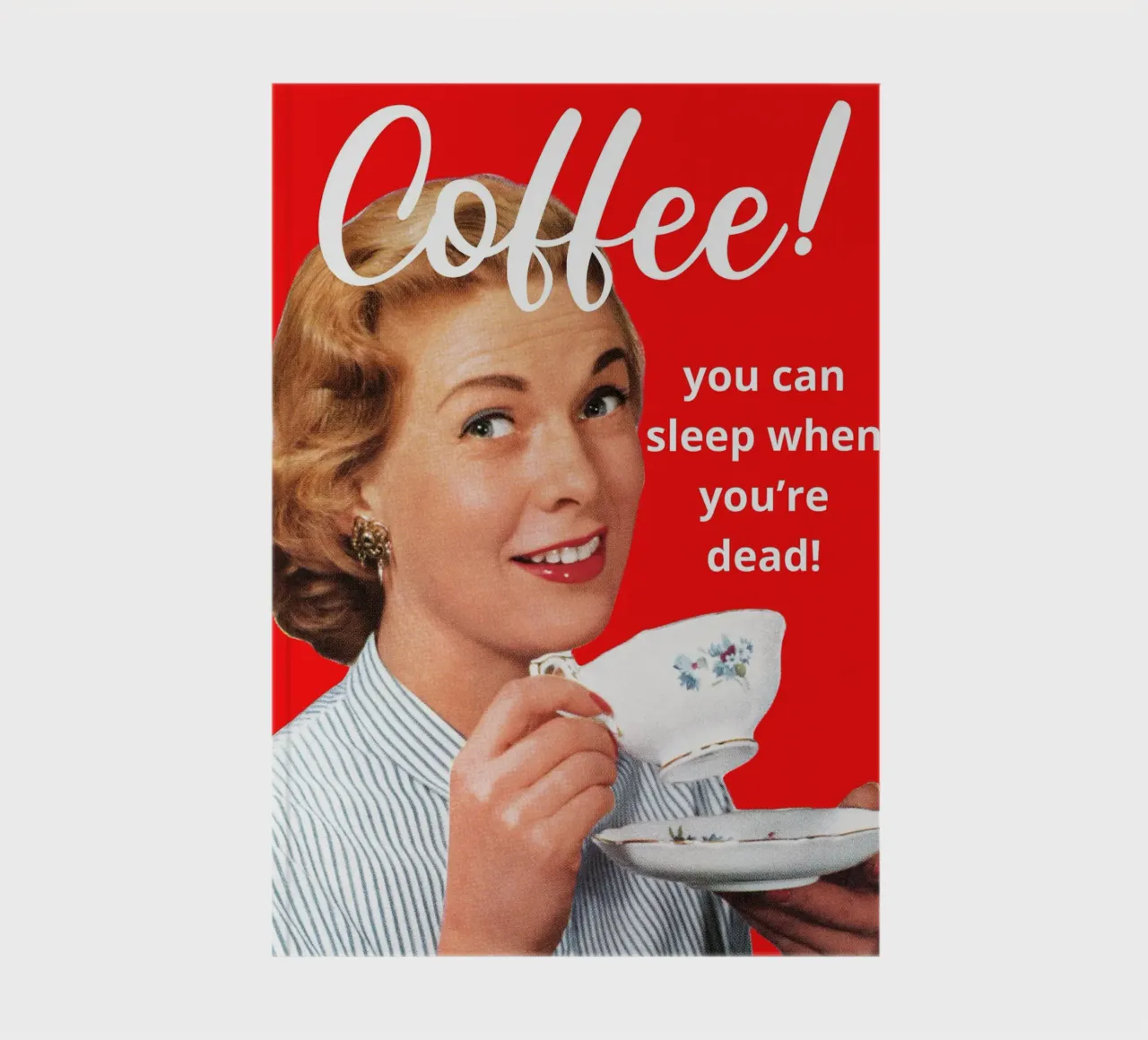 Coffee! you can sleep when you're dead! notebook by LisaArtes