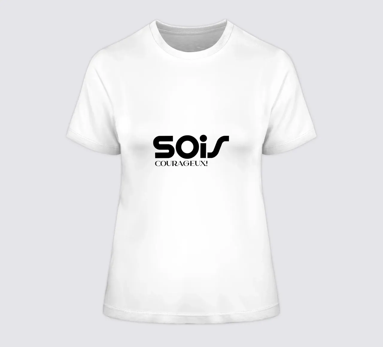 Sois Courageux Simple Minimalist Typography women's fitted t-shirt by YV TYPOGRAPHY