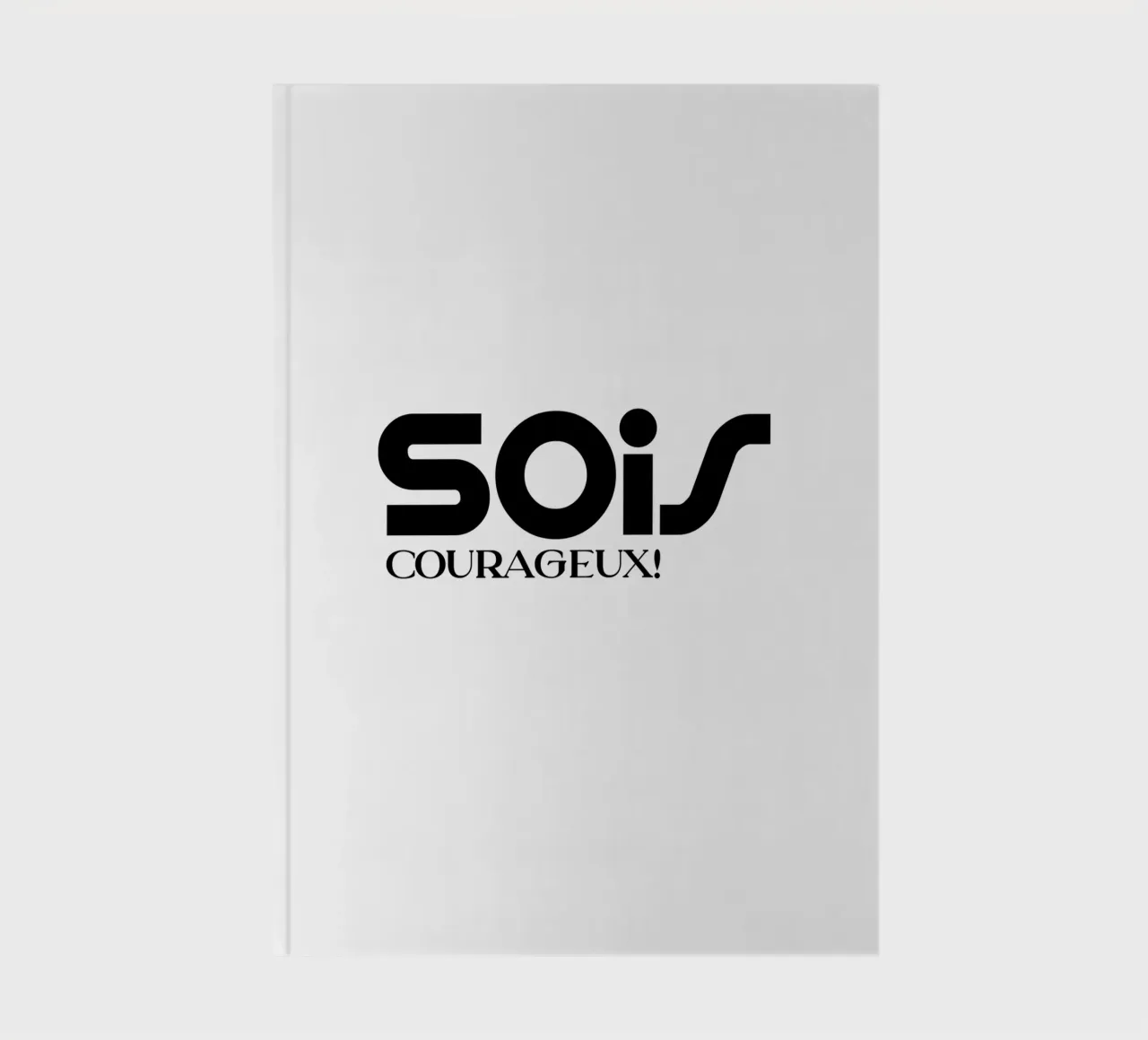 Sois Courageux Simple Minimalist Typography notebook by YV TYPOGRAPHY