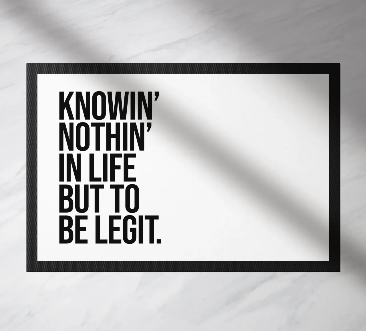 Be Legit Quote doormat by Paigaam Studio