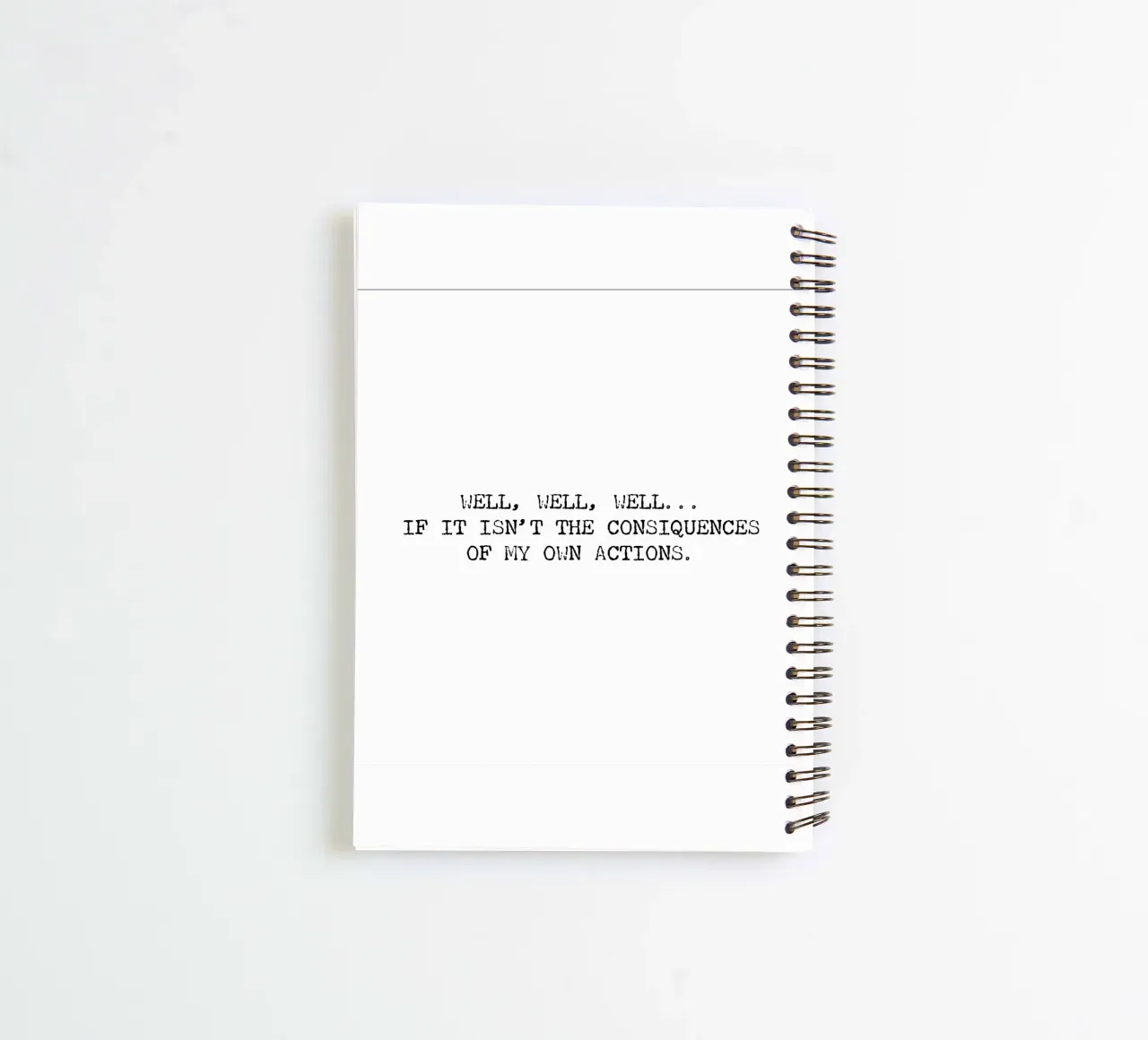 Eh bien, si ce n'est pas les conséquences de mes propres actions ! Citation carnet à spirale de Summer Soul Co. - Quotes
