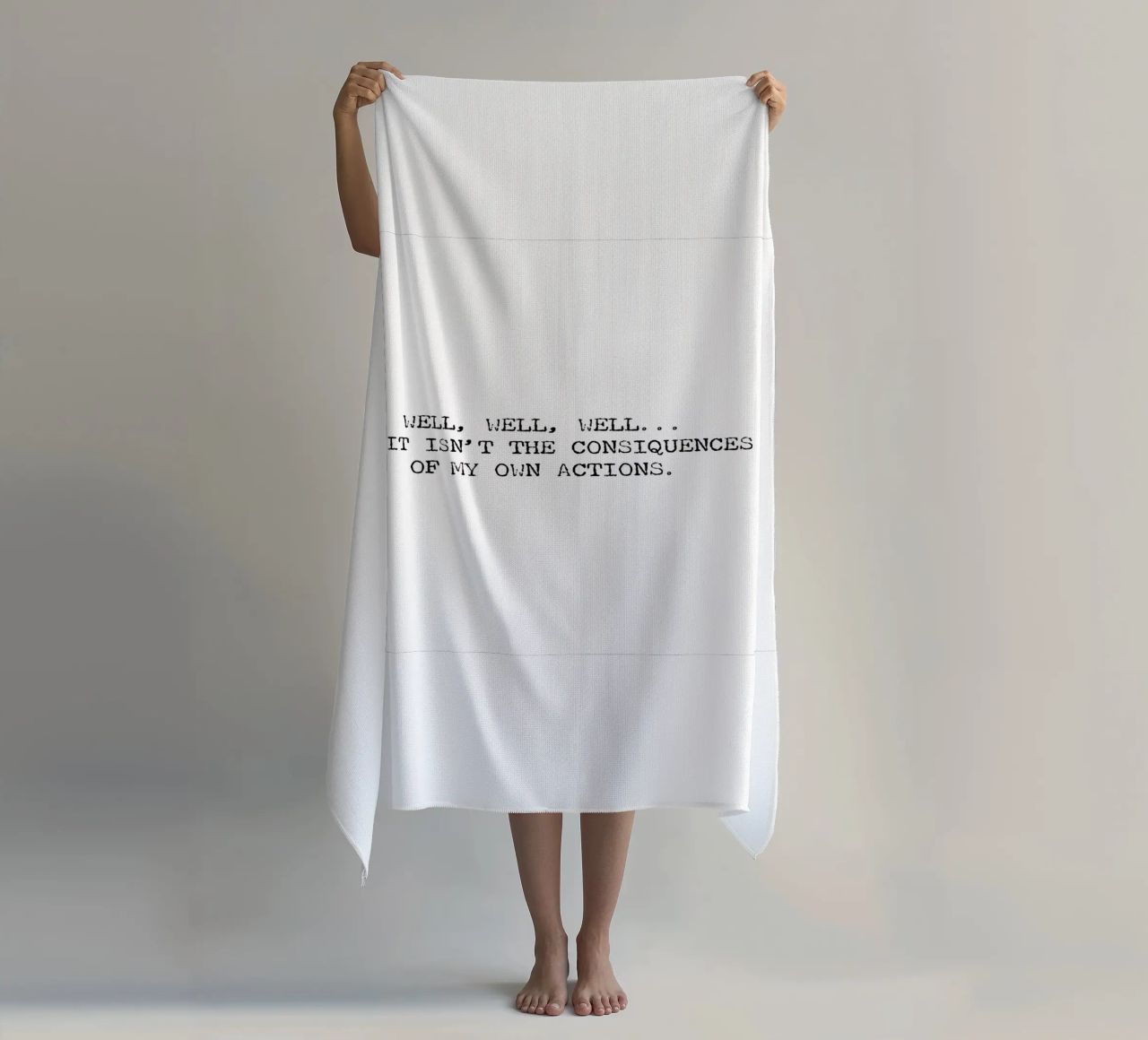 Well, if it isn't the consequences of my own actions! Quote beach towel by Summer Soul Co. - Quotes